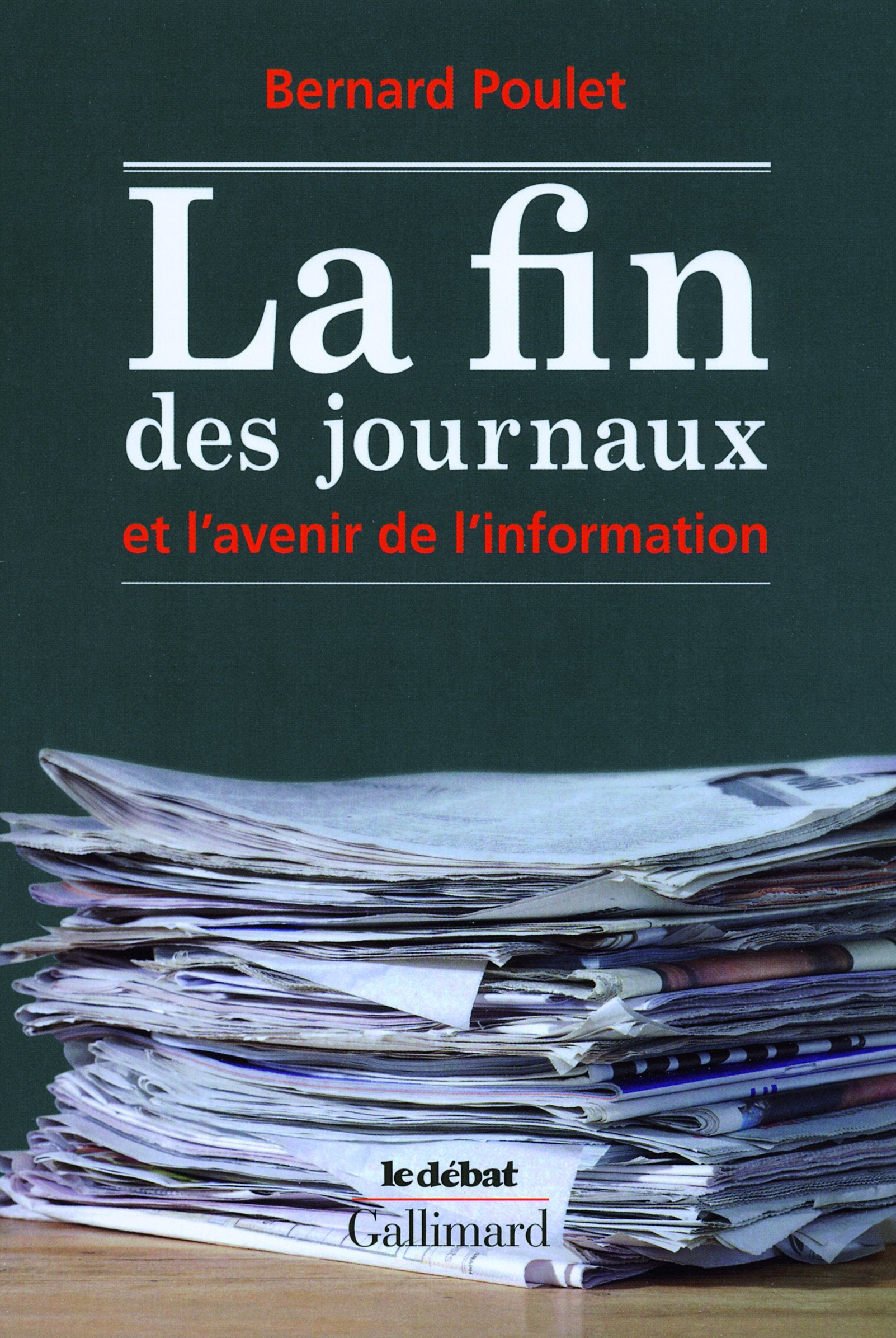 La fin des journaux et l'avenir de l'information 9782070122721