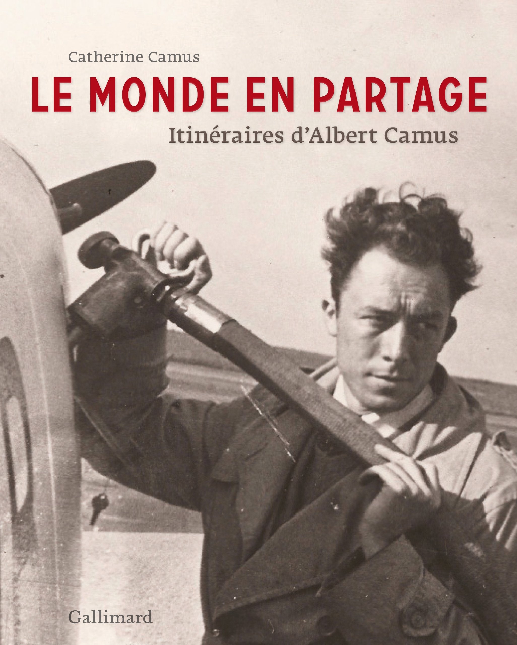 Le monde en partage: Itinéraires d'Albert Camus 9782070140947