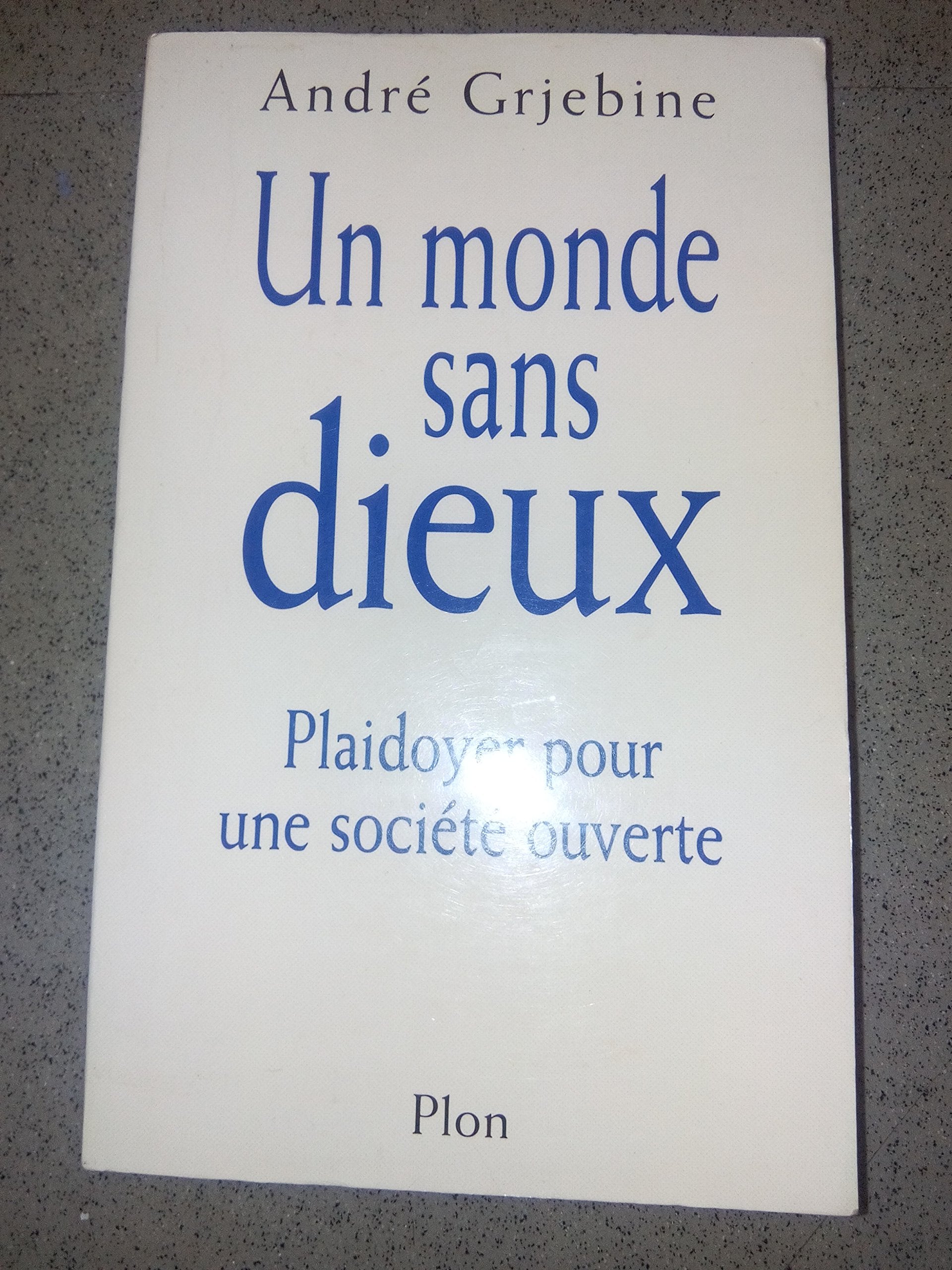 Un monde sans dieux : Plaidoyer pour une société ouverte 9782259189262