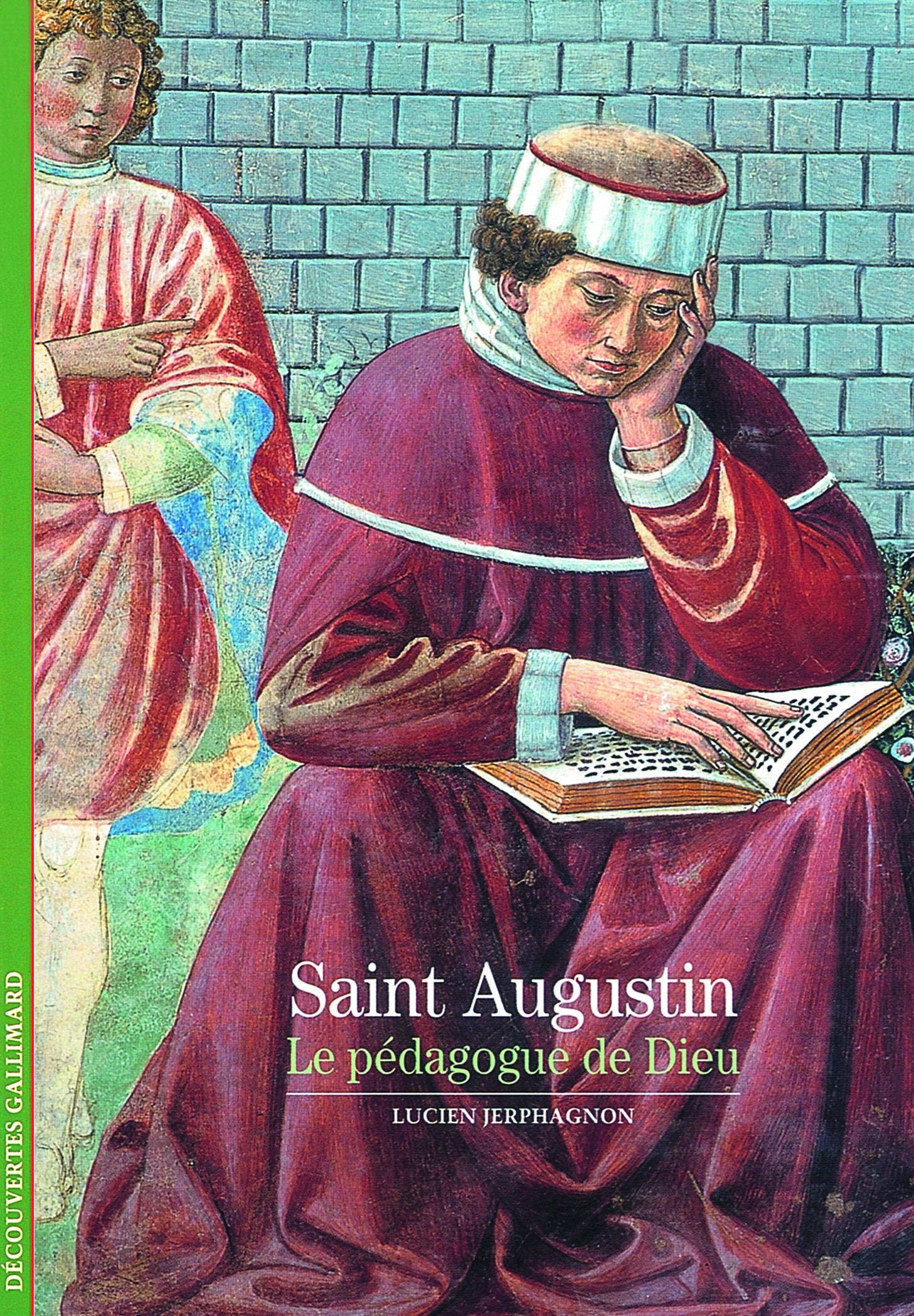 Saint Augustin: Le pédagogue de Dieu 9782070763573