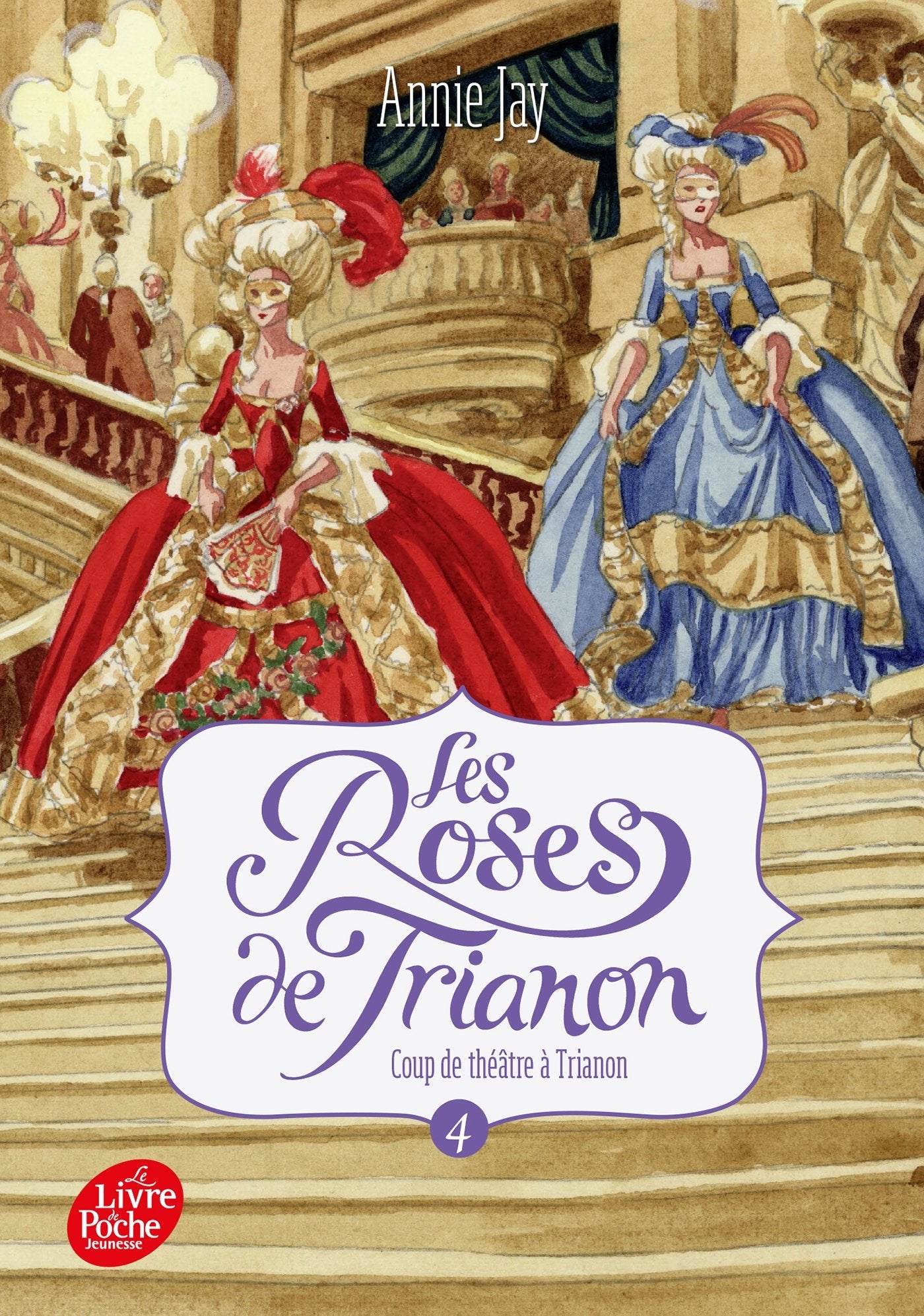 Les roses de Trianon - Tome 4: Coup de théâtre 9782017043553