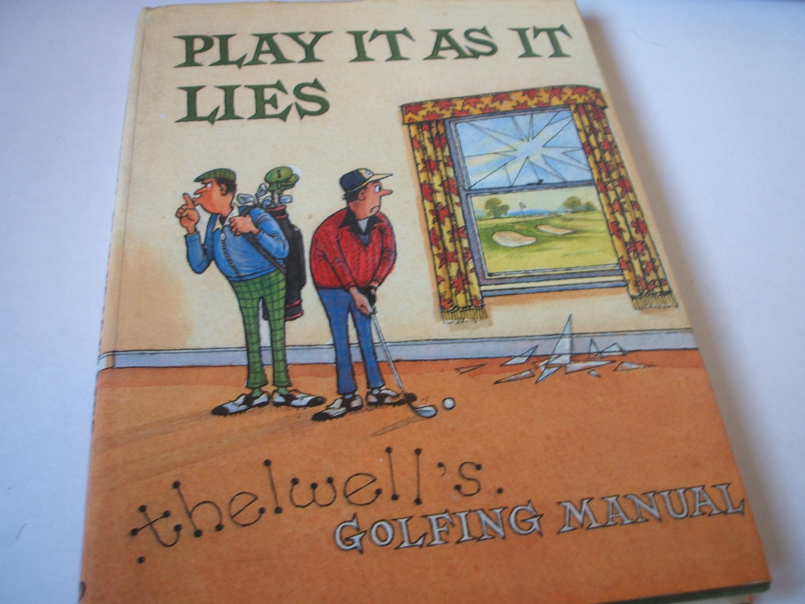 Play it as it Lies: Thelwell's Golfing Manual 9780413172907