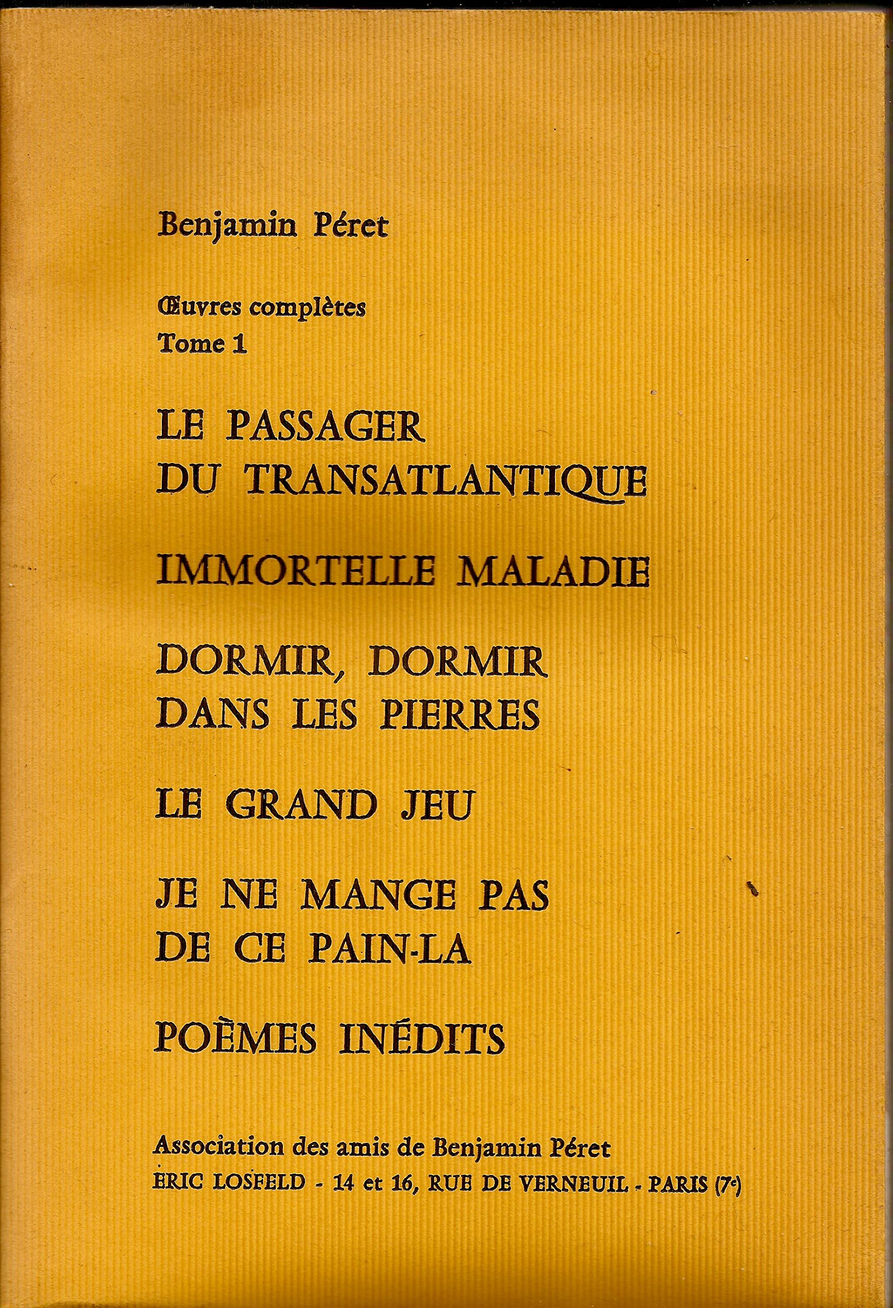 Oeuvres complètes. Tomes 1 et 2. [auteur : PERET (Benjamin).] [éditeur : P., Association des amis de Benjamin Péret ; Losfeld, 1969] [année : 1971] 