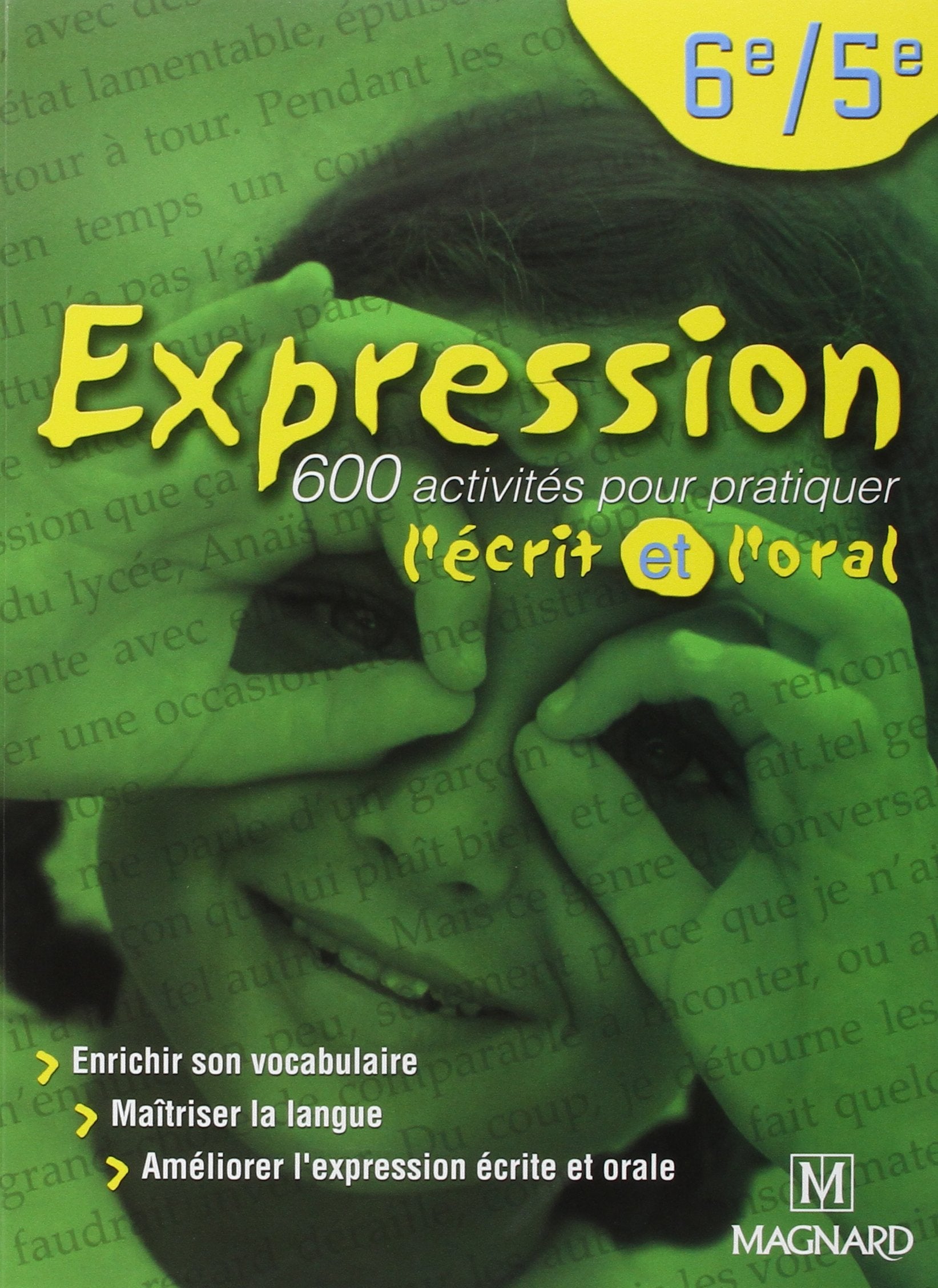 Expression 6e/5e (2002) - Manuel élève: 600 activités pour pratiquer l'écrit et l'oral 9782210447103