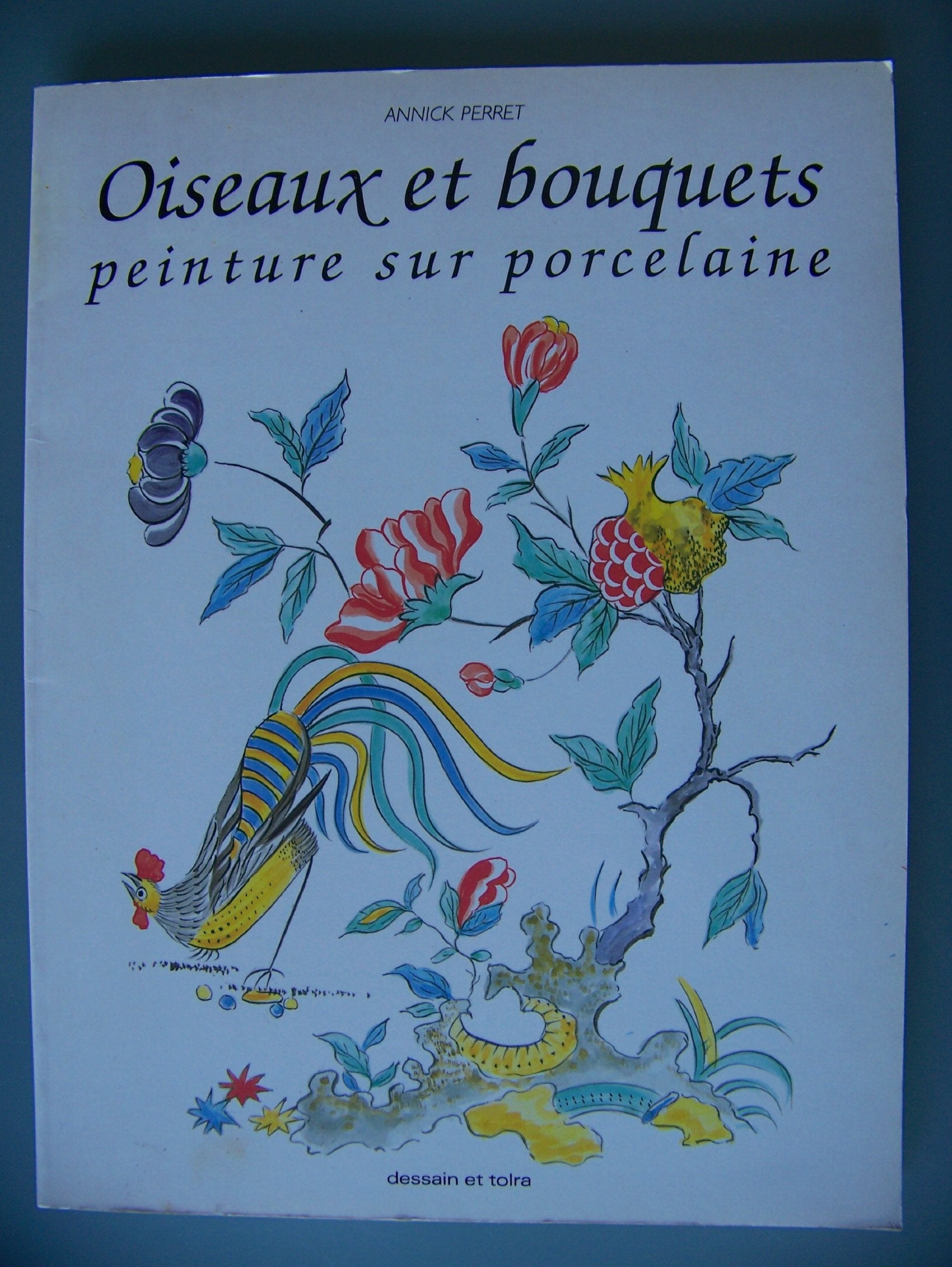 Oiseaux et bouquets: Peinture sur porcelaine 9782249278389