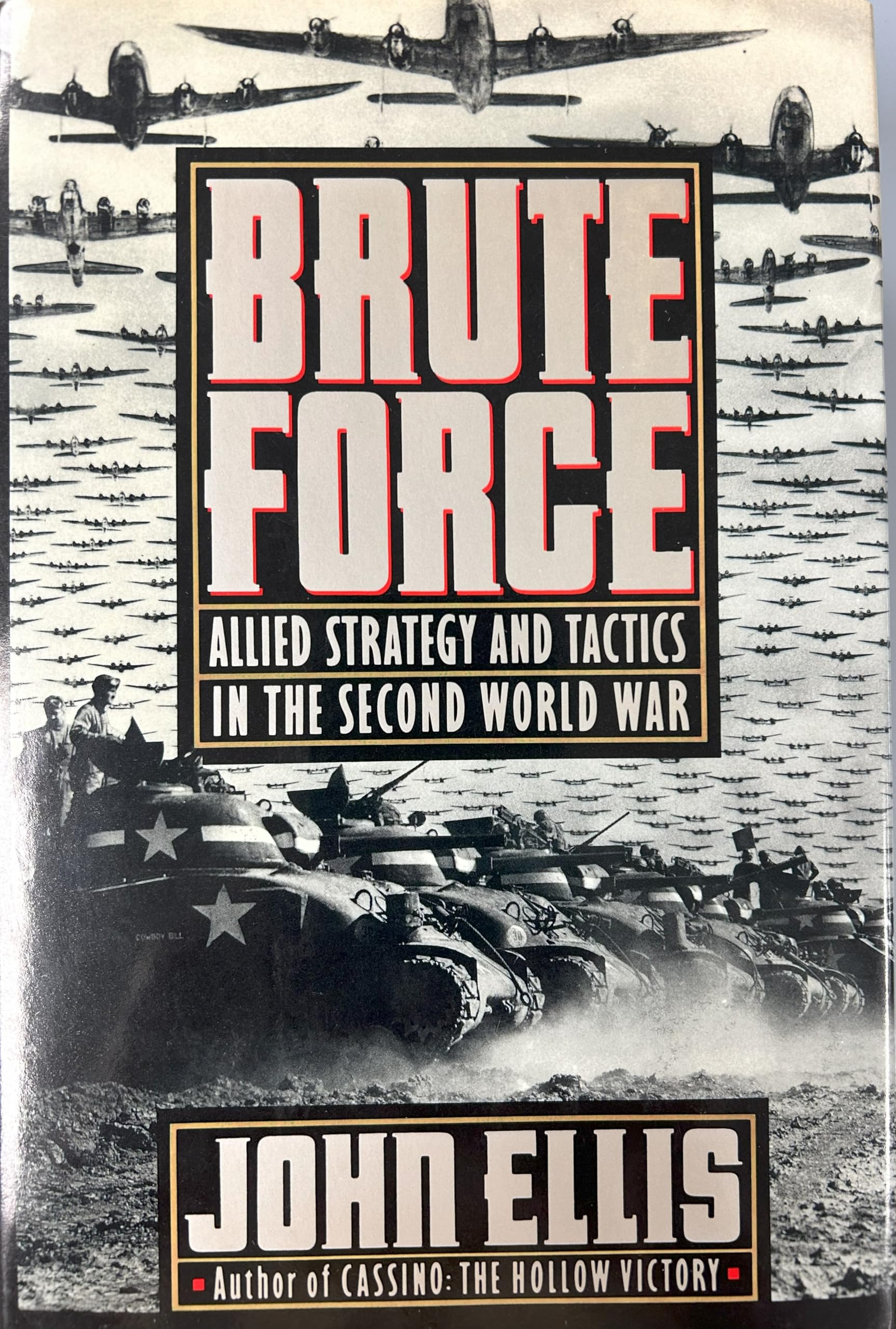 Brute Force: Allied Strategy And Tactics in the Second World War 9780670807734