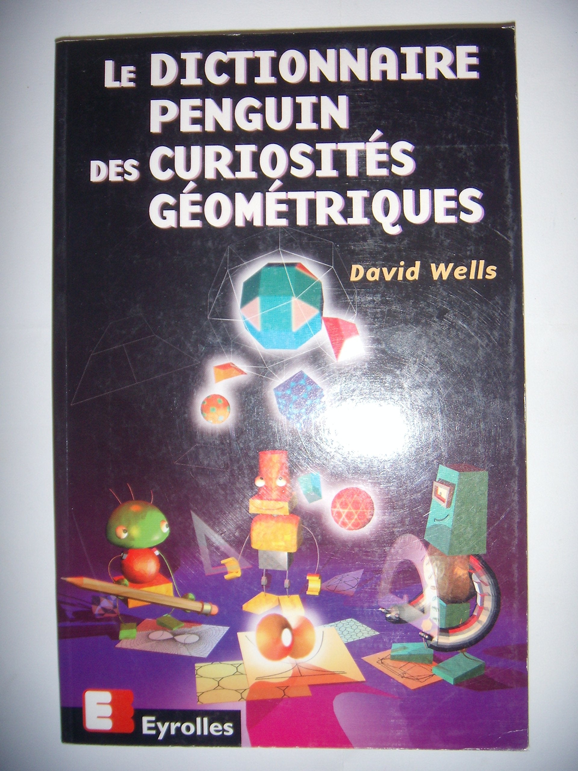 Dictionnaire penguin des curiosités géométriques 9782212036374