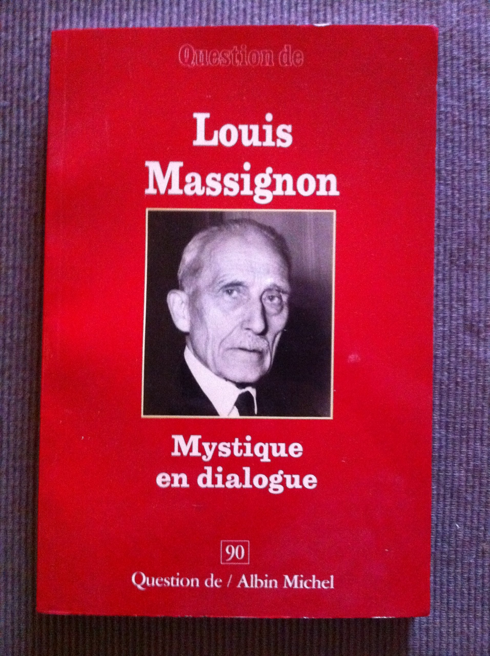 Louis Massignon, Mystique en Dialogue 9782226059741