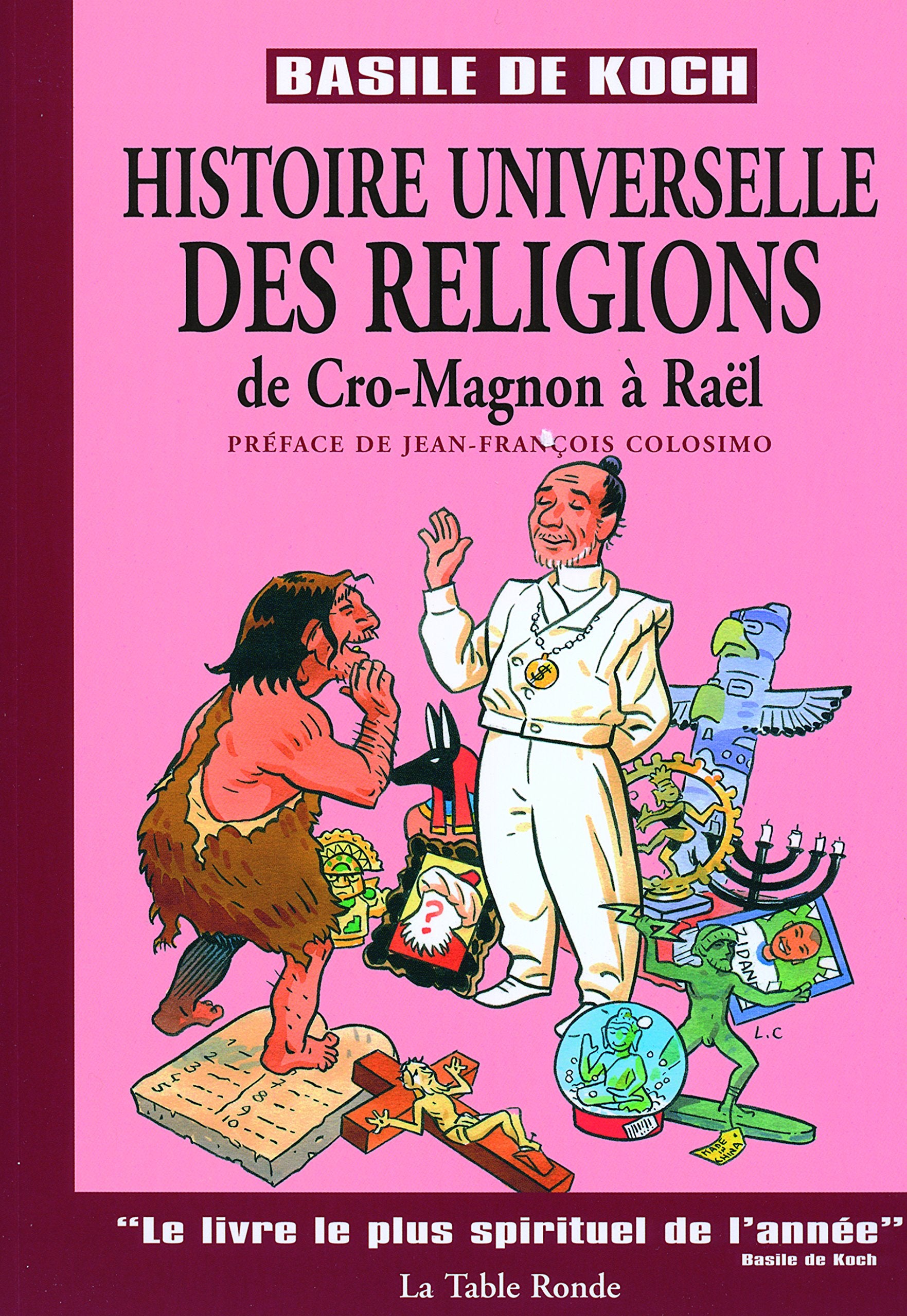 Histoire universelle des religions: De Cro-Magnon à Raël 9782710328988
