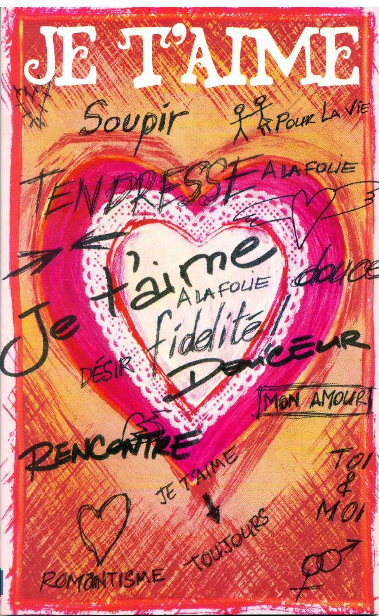 Je t'aime, d'aphrodisiaques à soupirs. Les diverses façons de se parler d'amour. 9782743433673