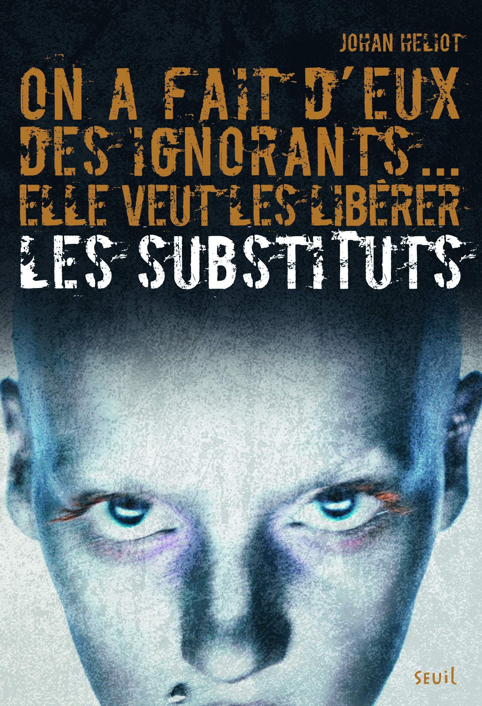 On a fait d'eux des ignorants... elle veut les libérer: Les Substituts, tome 1 9791023500479