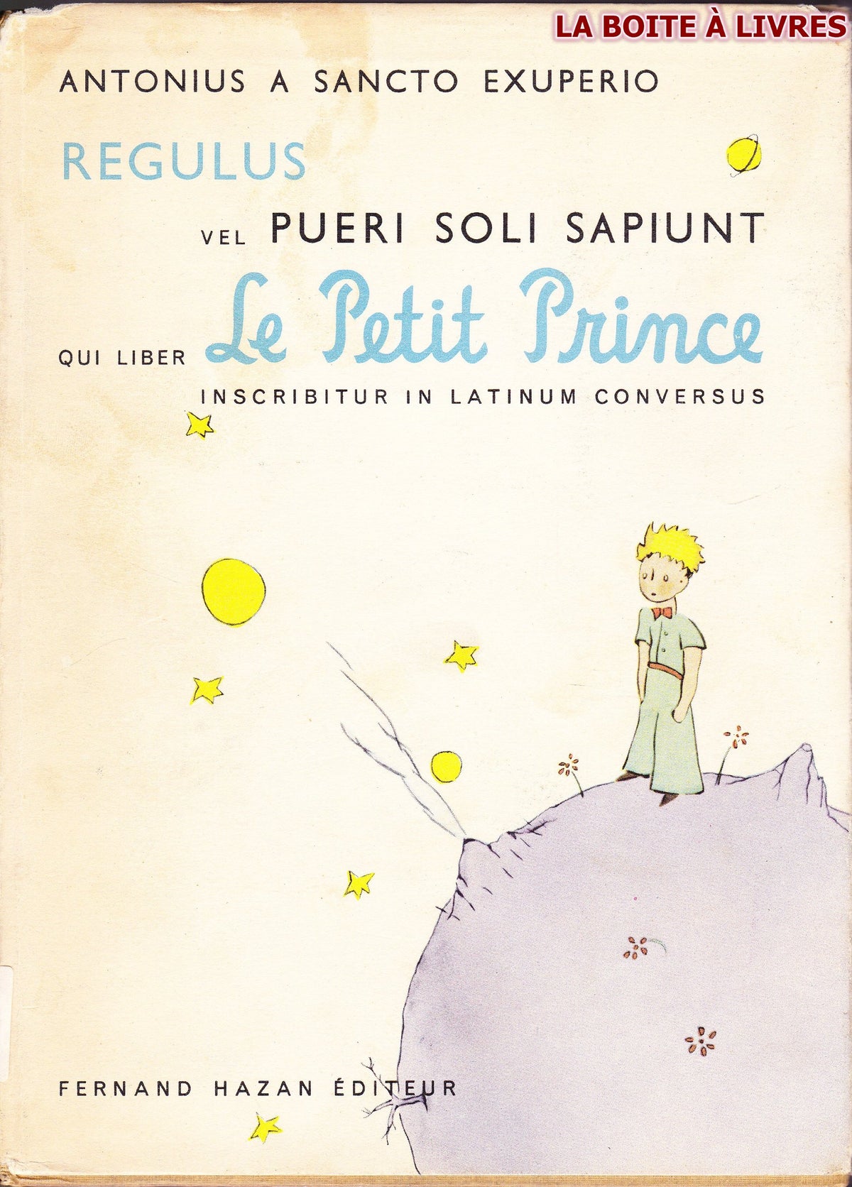 REGULUS VEL PUERI SOLI SAPIUNT QUI LIBER LE PETIT PRINCE INSCRIBITUR AN AUGUSTO HAURY IN LATINUM CONVERSUS Le petit Prince en Latin 