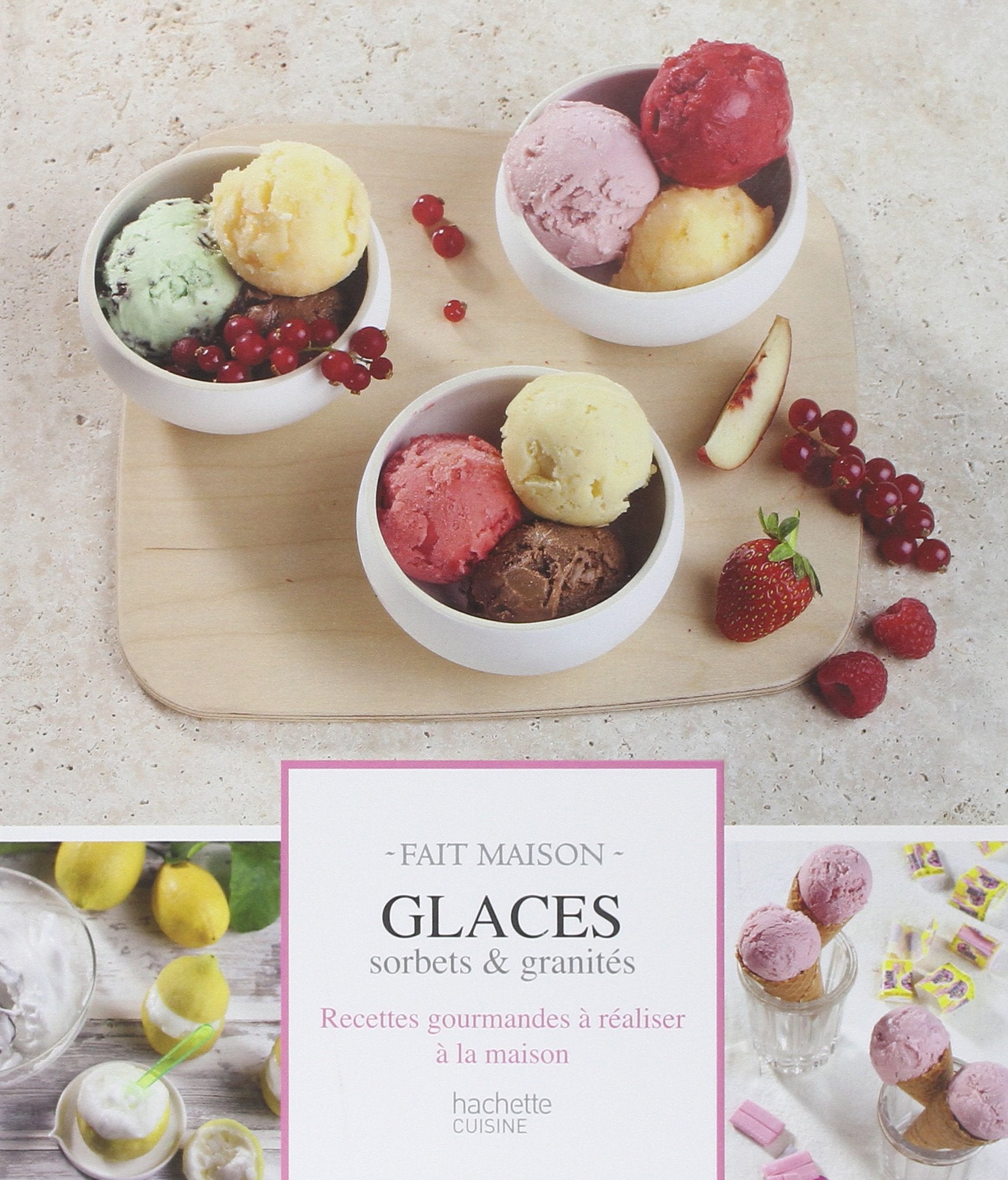 Glaces, sorbets & granités: Recettes gourmandes à réaliser à la maison 9782012383944