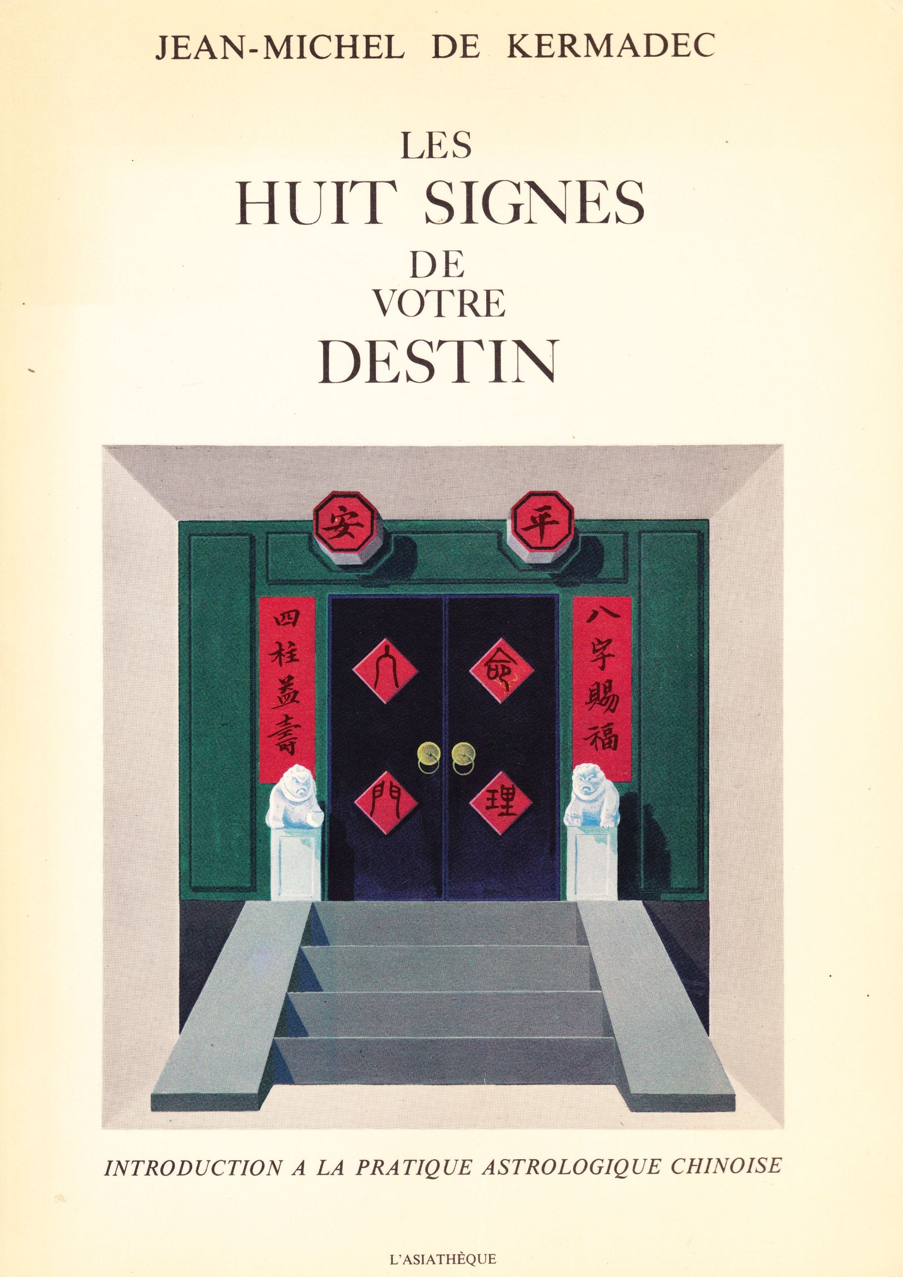 Les Huit signes de votre destin : Introduction à la pratique astrologique chinoise 9782901795094