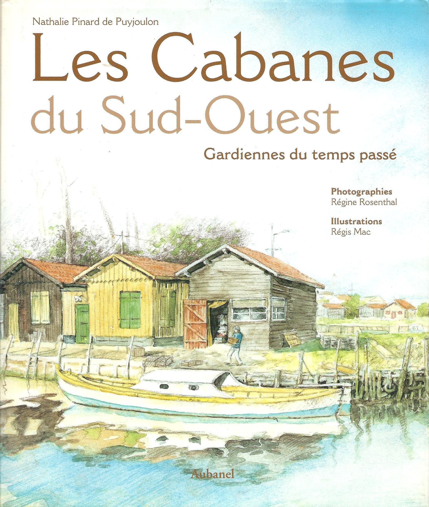 Les Cabanes du Sud-Ouest: Gardiennes du temps passé 9782700603095