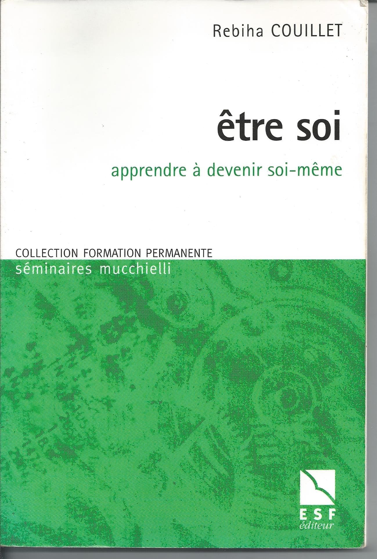 Etre soi: Apprendre à devenir soi-même 9782710112488