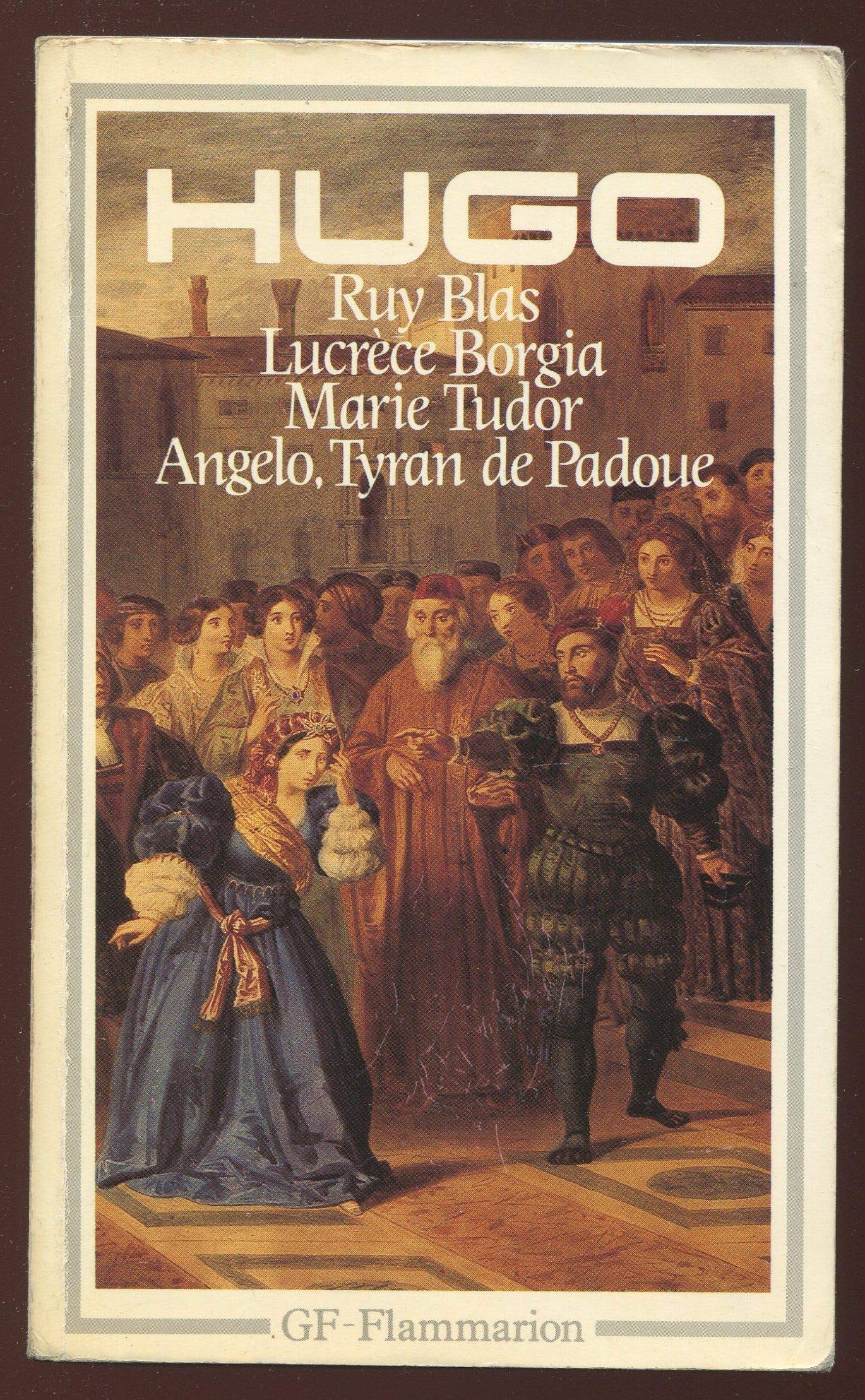 Théâtre : Ruy Blas, Lucrèce Borgia, Marie Tudor, Angelo 9782080703248