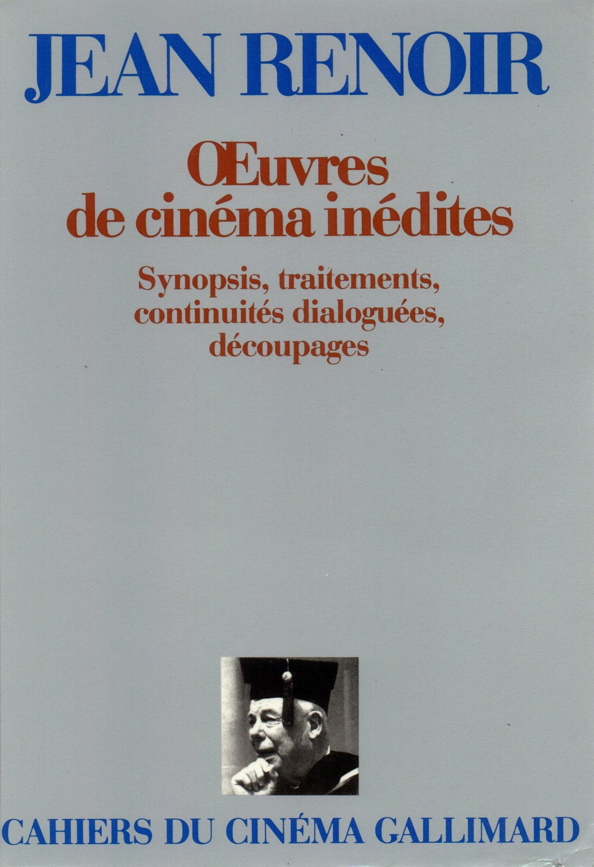 Oeuvres de cinéma inédites : Synopsis, traitements, continuités dialoguées, découpages 9782070273072