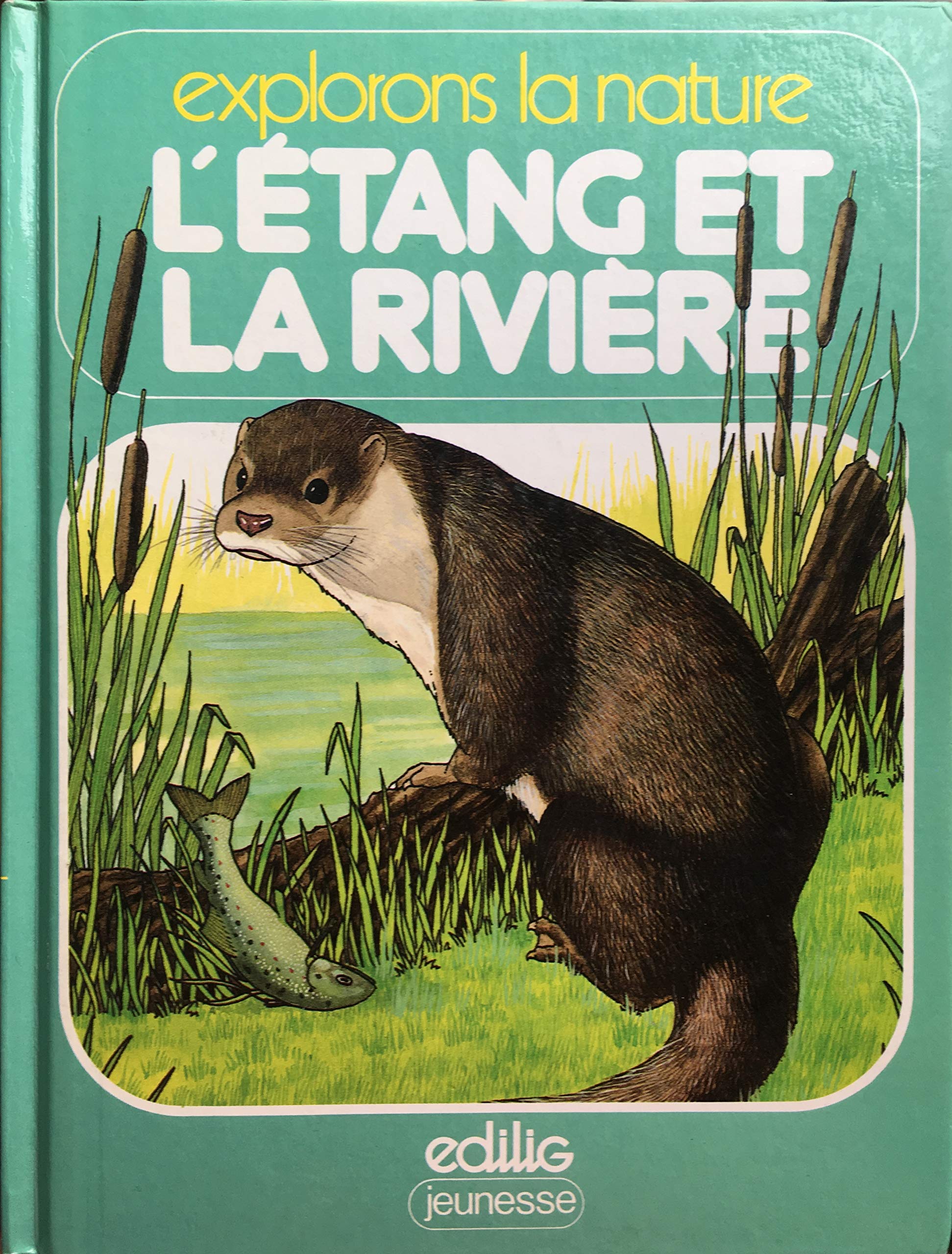 L'Étang et la rivière (Explorons la nature) [Reliure inconnue] by Gosler, John 9782856011270