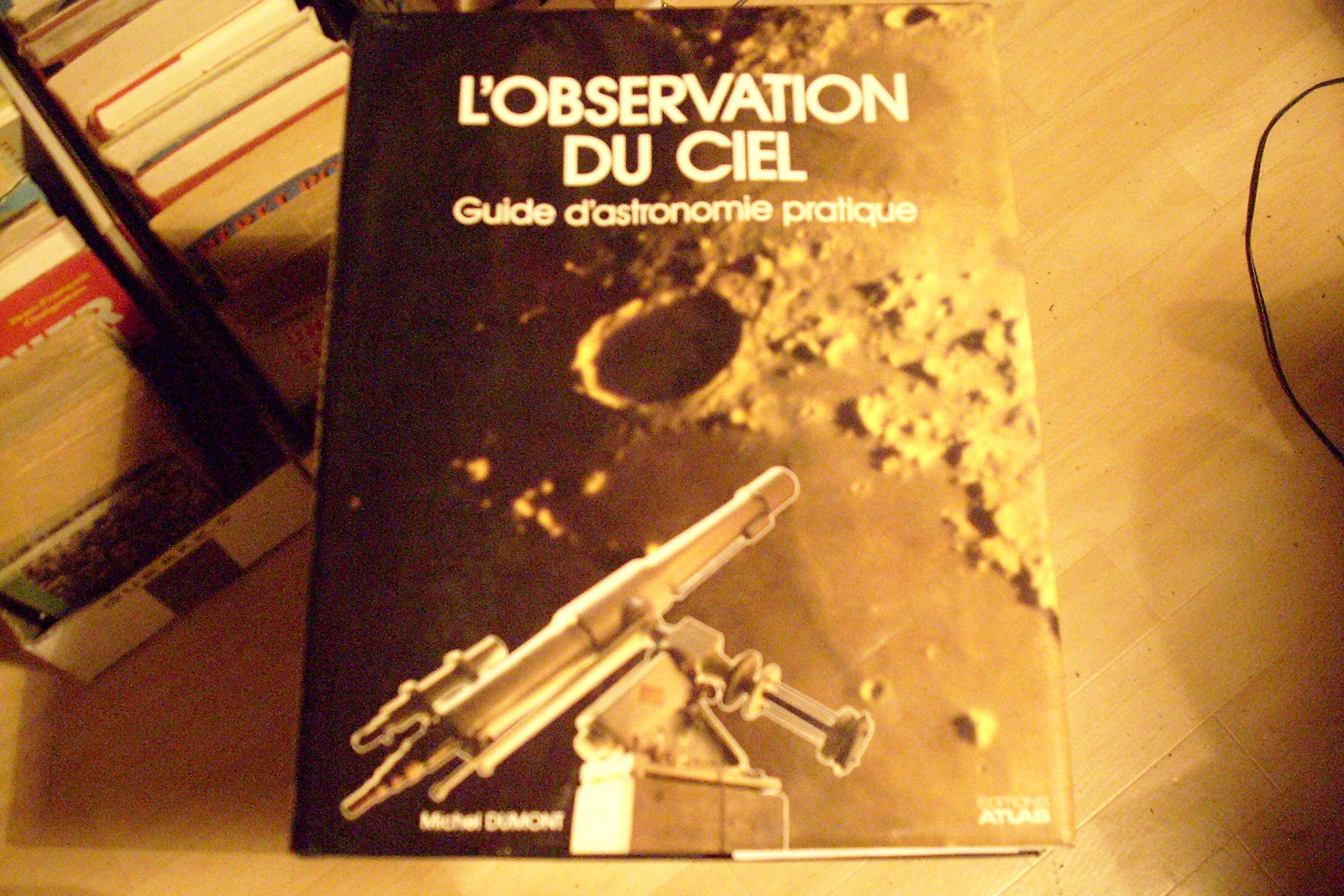 L'Observation du ciel: Guide d'astronomie pratique 9782731204841