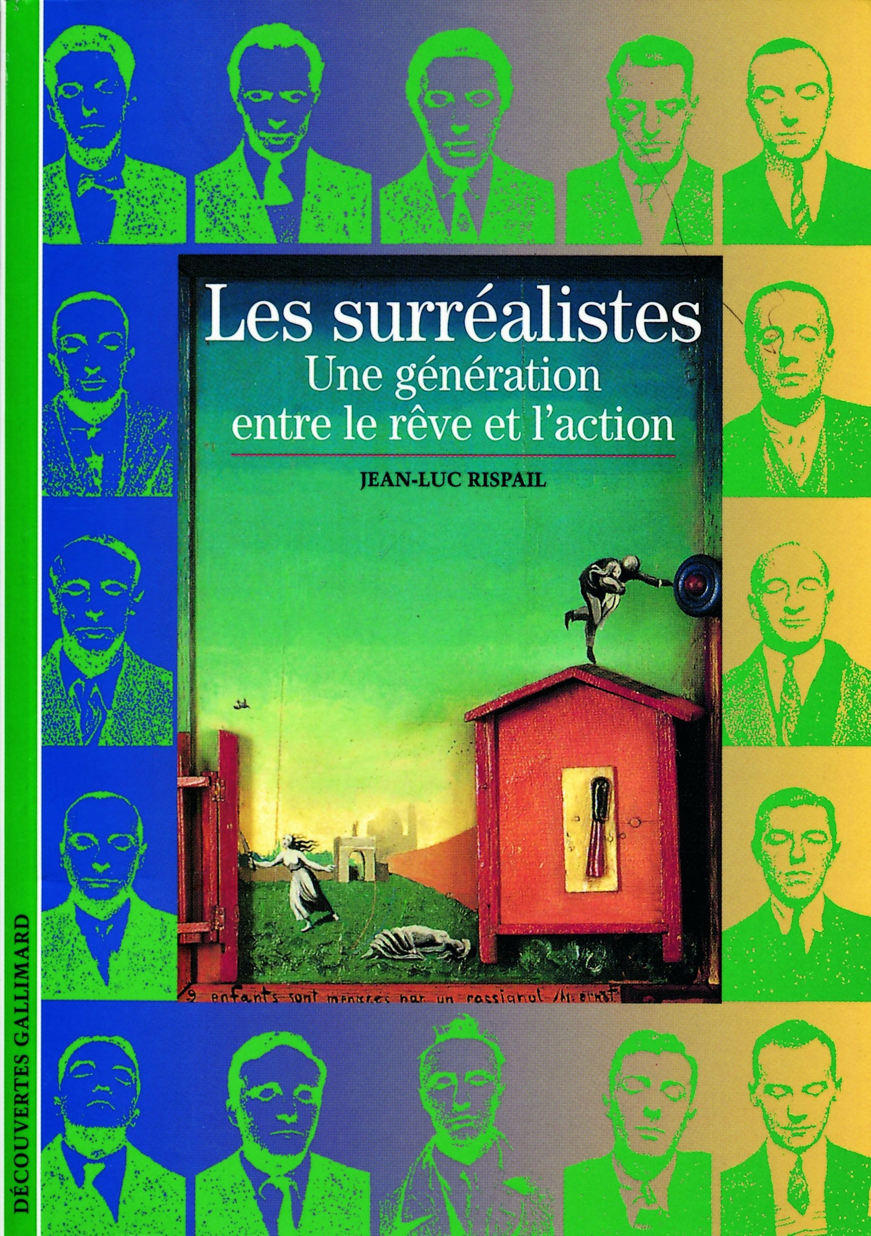 Les Surréalistes: Une génération entre le rêve et l'action 9782070531400