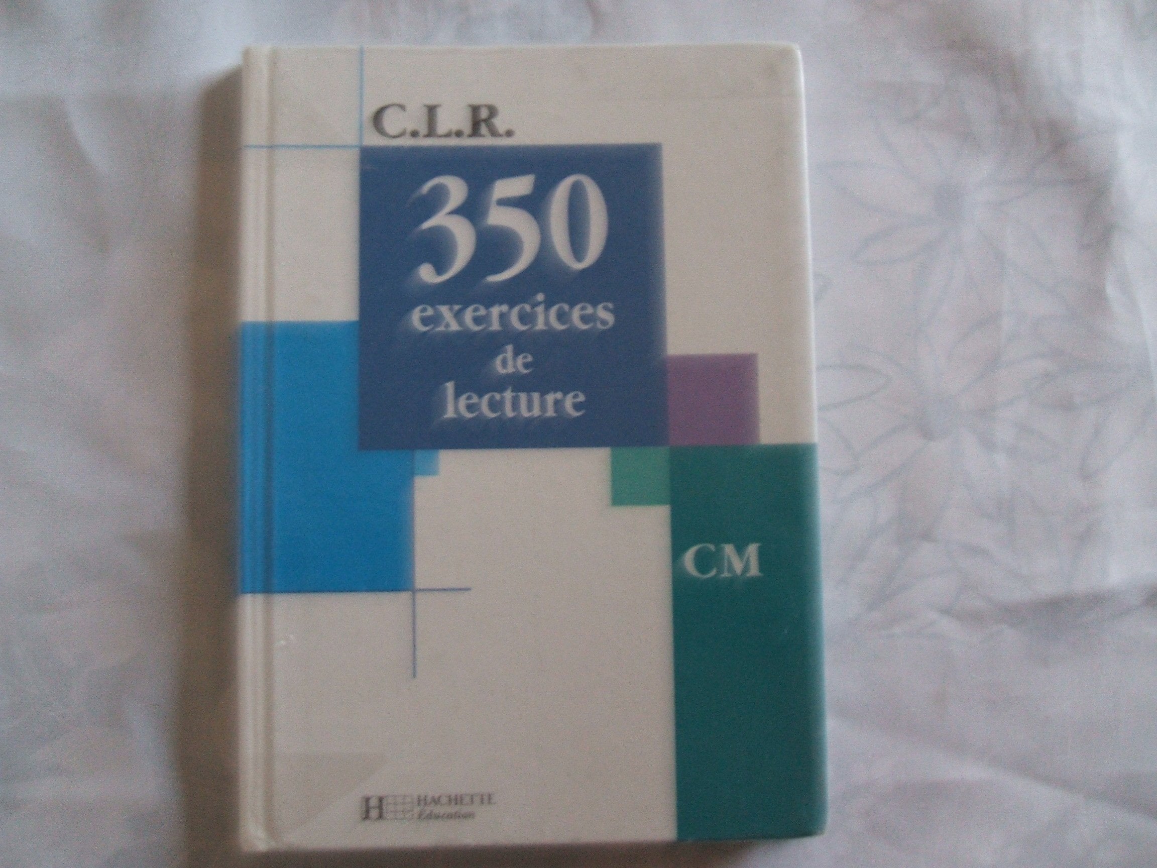 CLR 350 Exercices de lecture CM - Livre de l'élève - Ed.2003 9782011162977