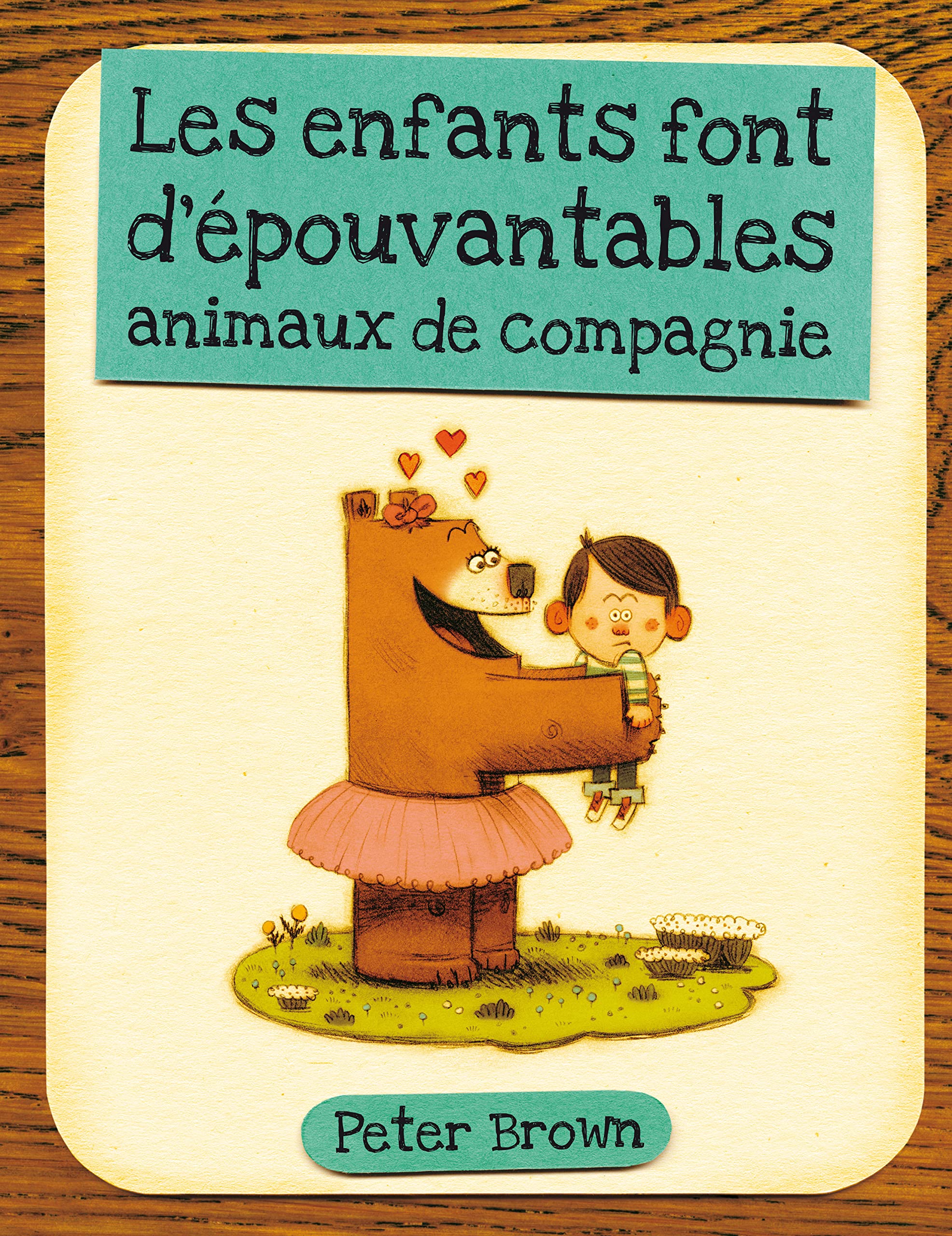 Les enfants font d'épouvantables animaux de compagnie 9782878335781