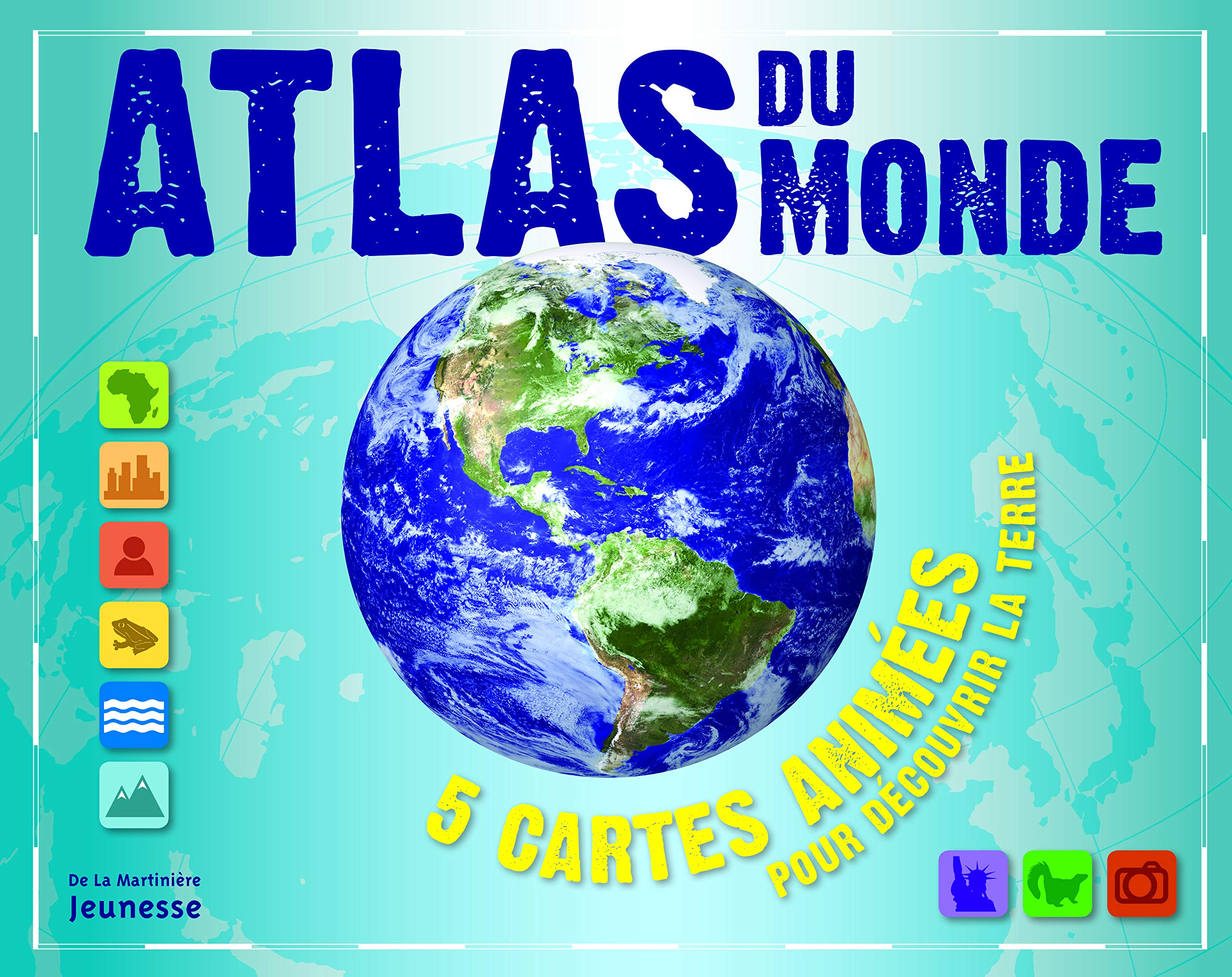 Atlas du Monde: 5 cartes animées pour découvrir la terre 9782732455761