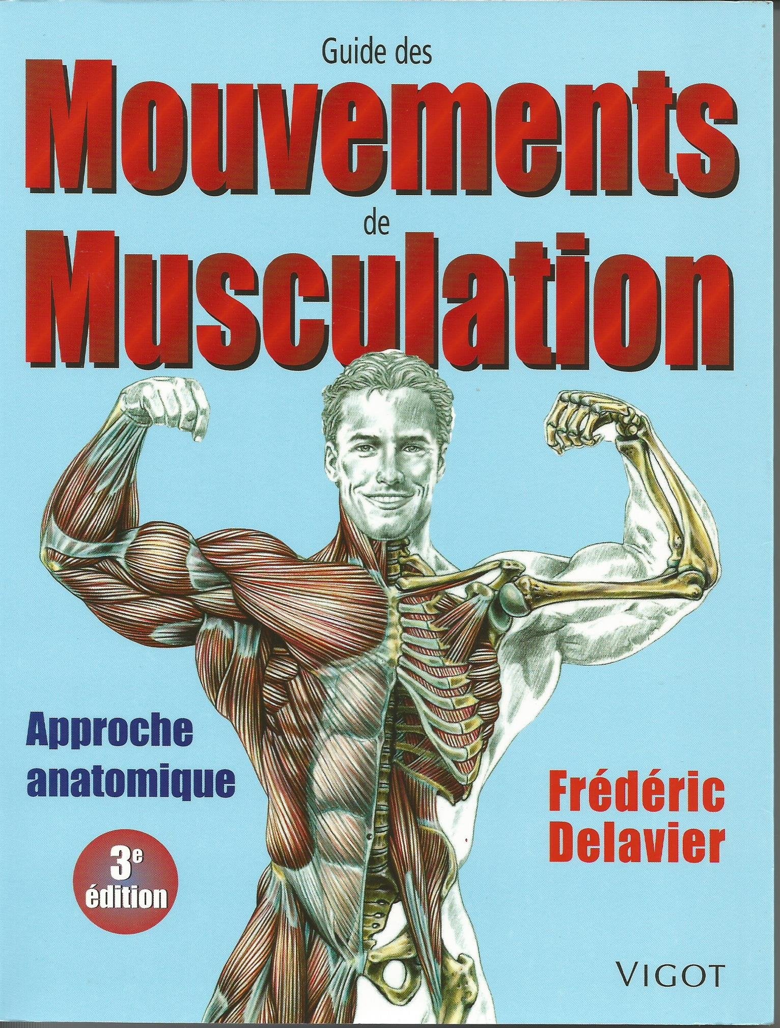 Guide des mouvements de musculation: Approche anatomique 9782711415236