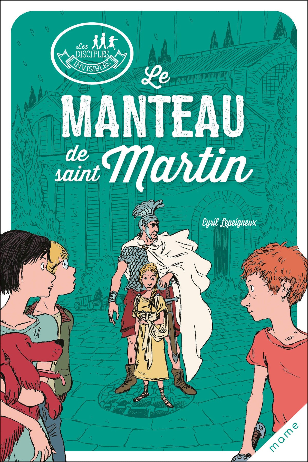Les disciples invisibles - Tome 7 - Le manteau de saint Martin 9782728928033