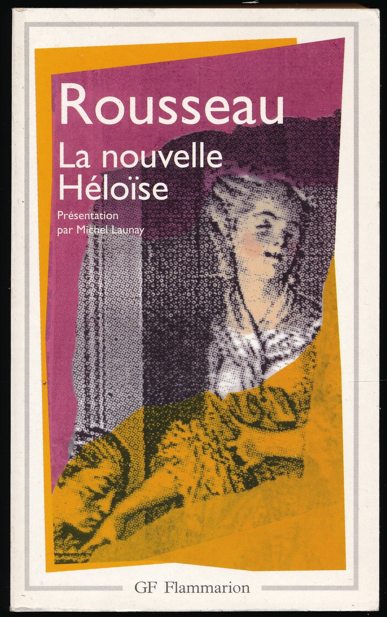 Julie ou la nouvelle Héloïse - Préface, introduction, chronologie de Michel Launay - En appendice : Seconde préface ou Entretien sur les romans, Les amours de milord Edouard Bornston 