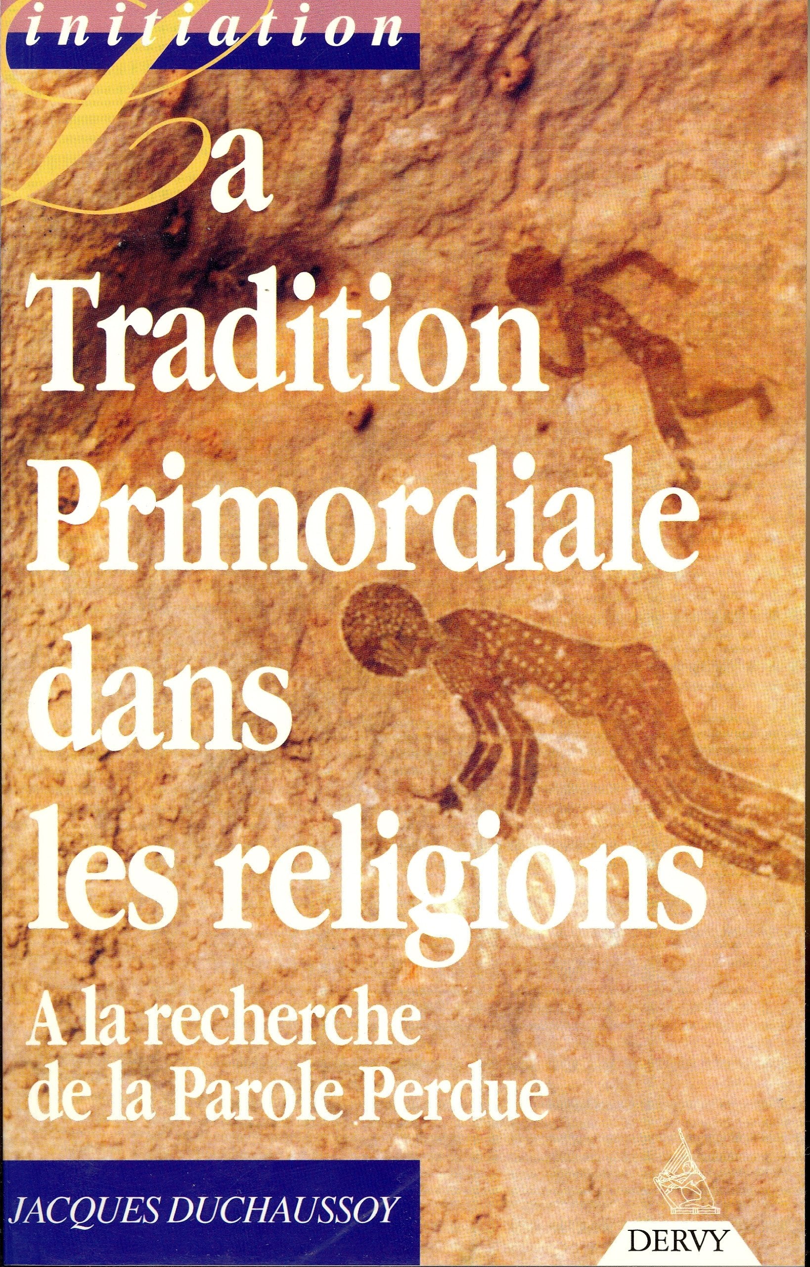 La tradition primordiale dans les religions: À la recherche de la parole perdue 9782850765957