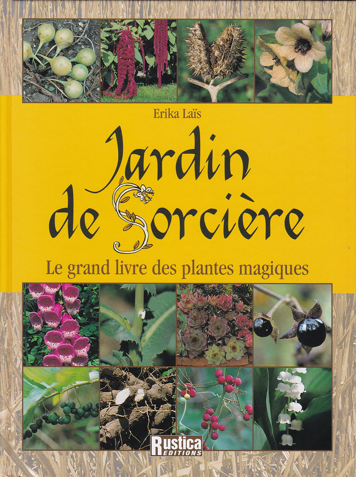 Jardin de Sorcière : Le grand livre des plantes magiques 9782840384649