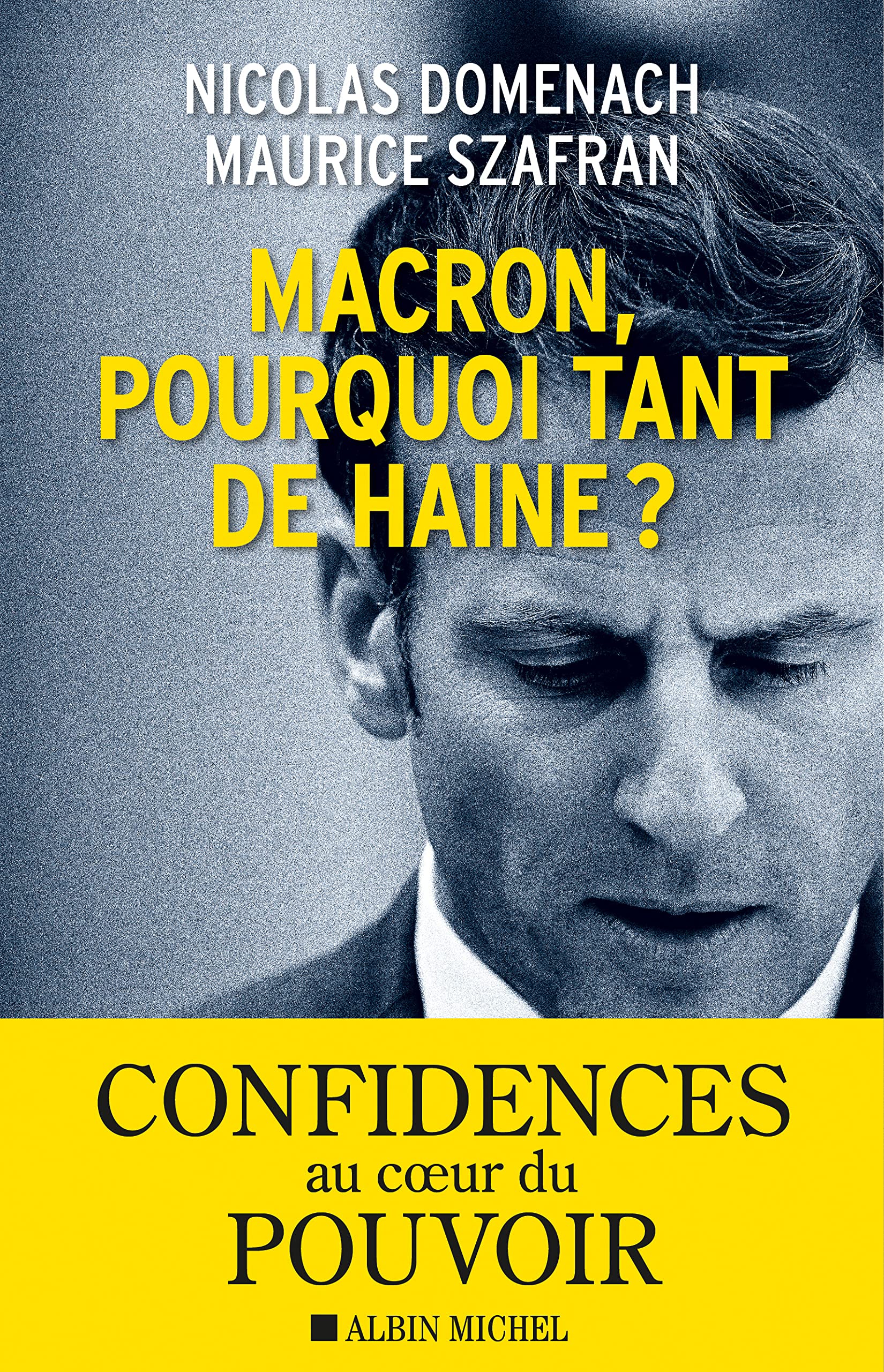 Macron, pourquoi tant de haine ? 9782226449092