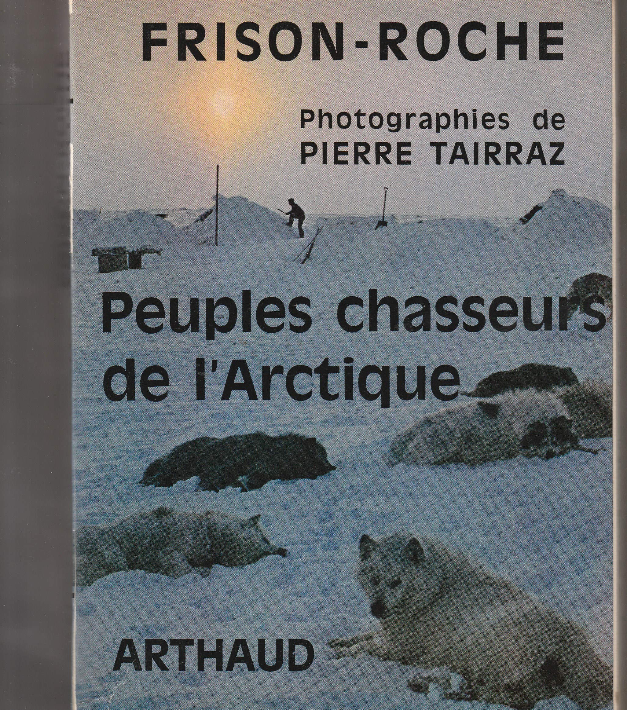 Peuples chasseurs de l'Arctique - photographies de Pierre Tairraz 