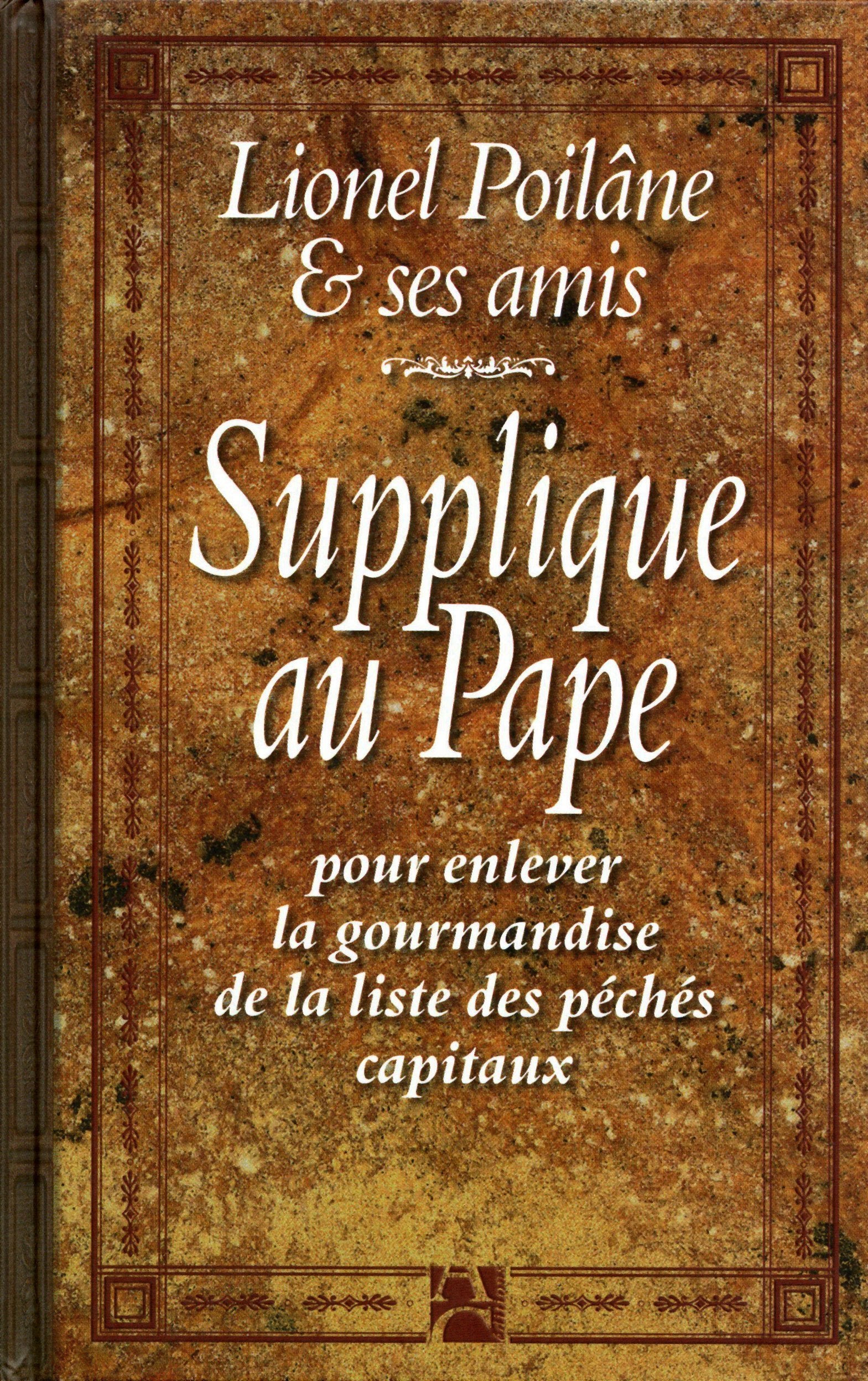 Supplique au pape pour enlever la gourmandise de la liste des péchés capitaux 9782843372940