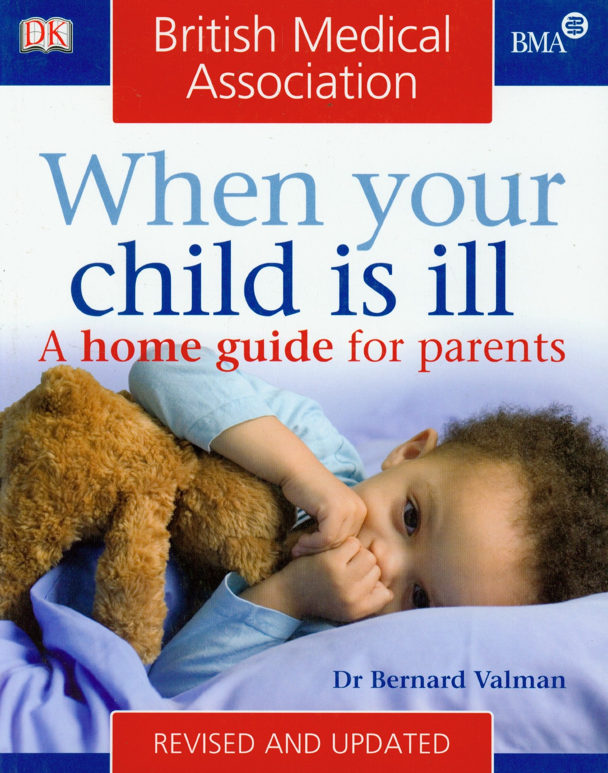 BMA When Your Child is Ill: A Home Guide for Parents 9781405322324