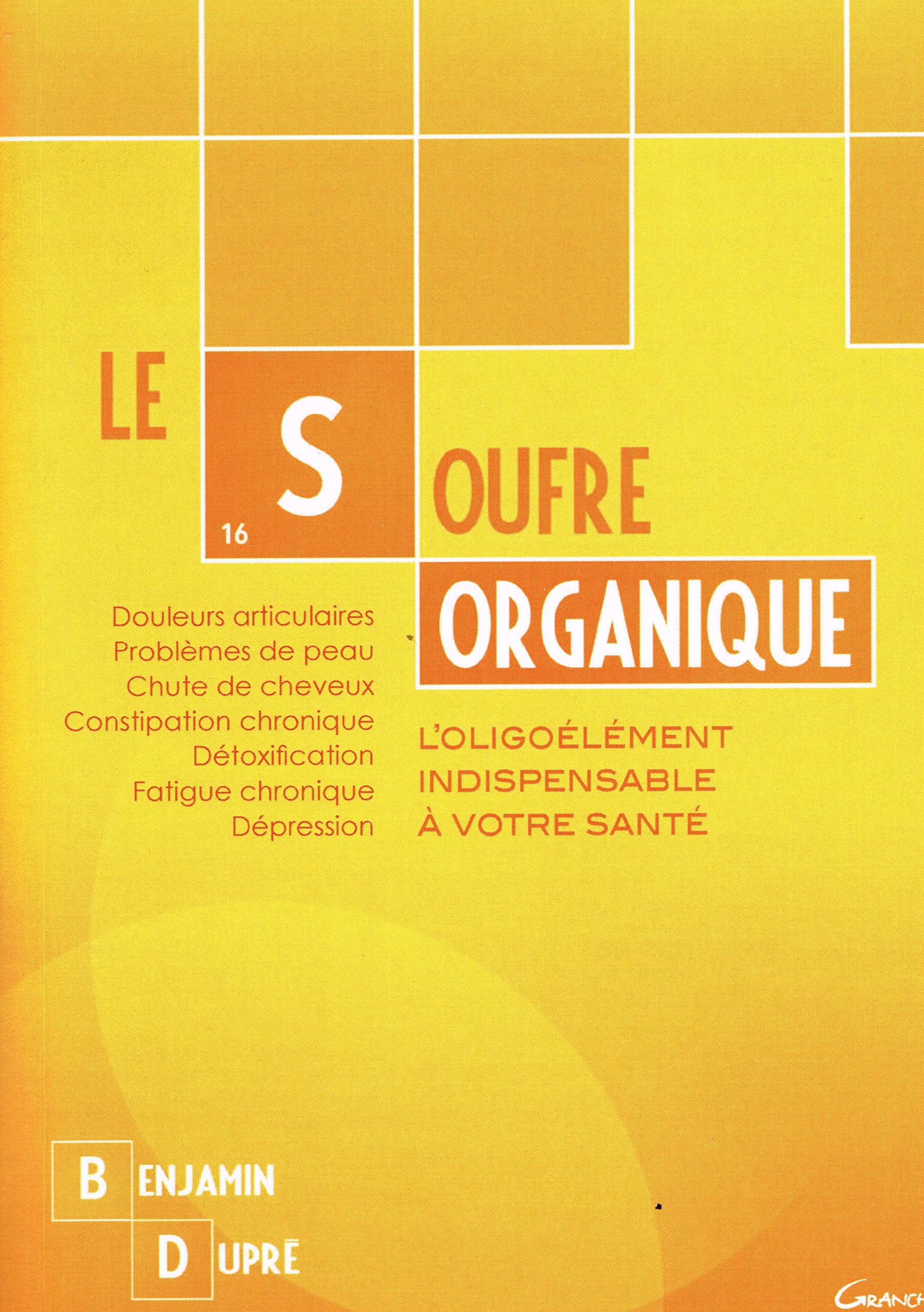 Le soufre organique - L'oligoélément indispensable à votre santé 9782733912621