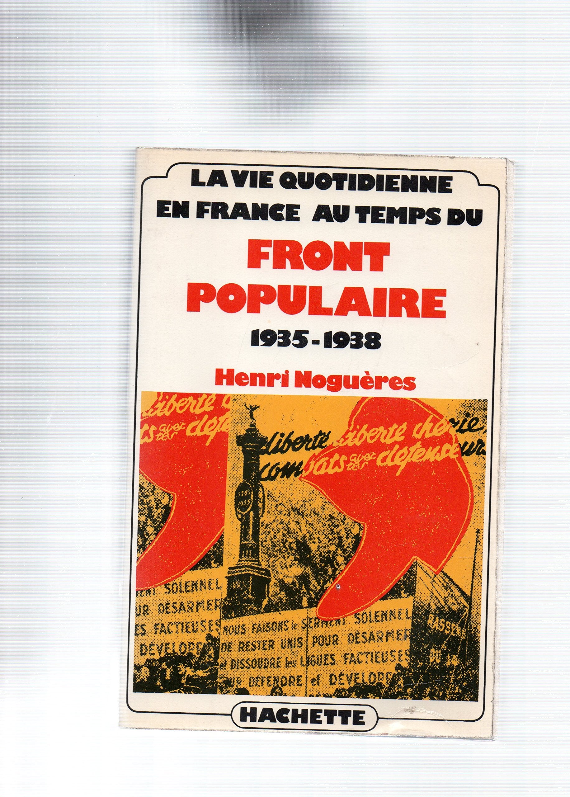 La vie quotidienne en France au temps du Front populaire 1935-1938. 