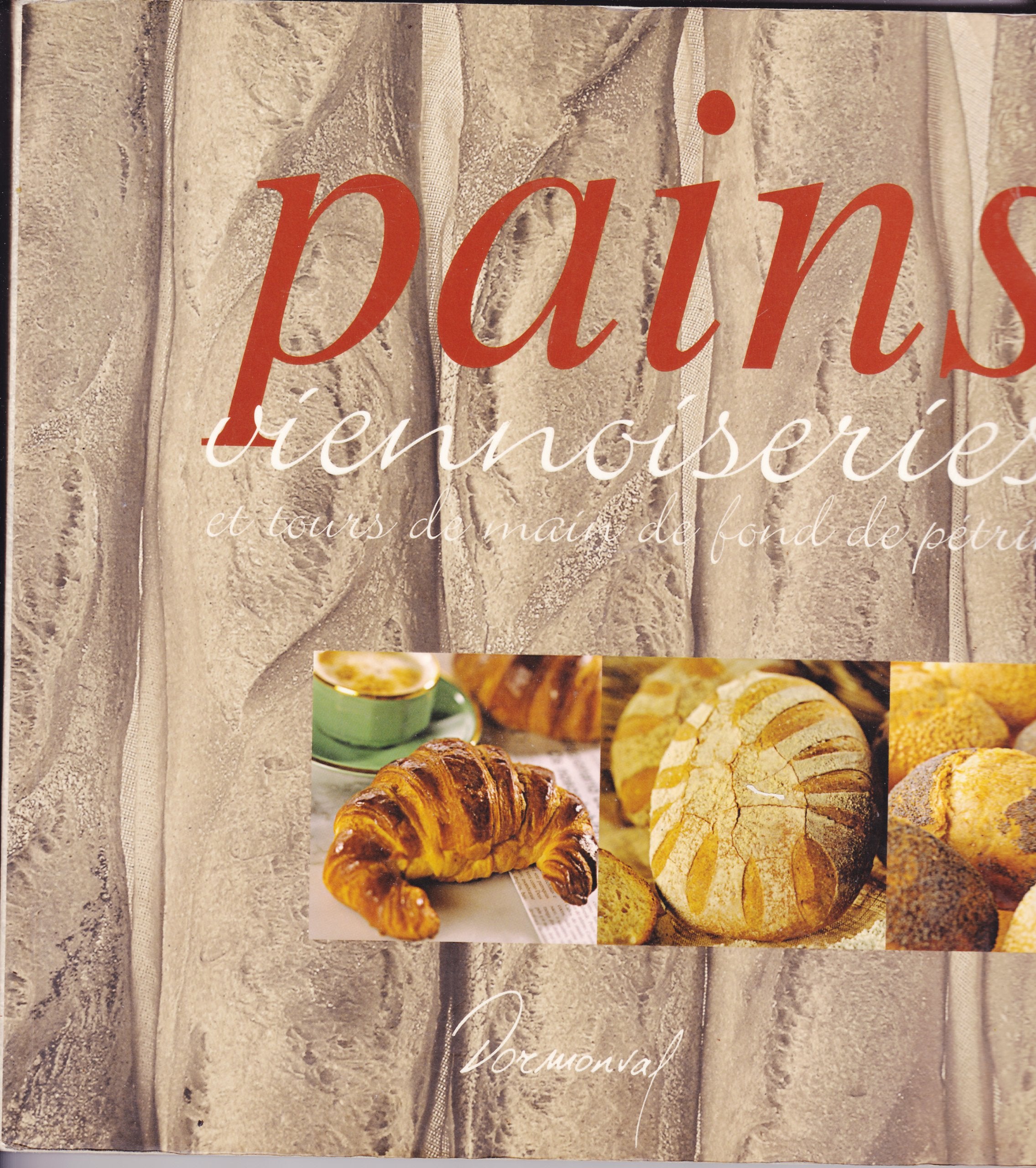 Pains viennoiseries: Et tours de main de fond de pétrin 9783905462029