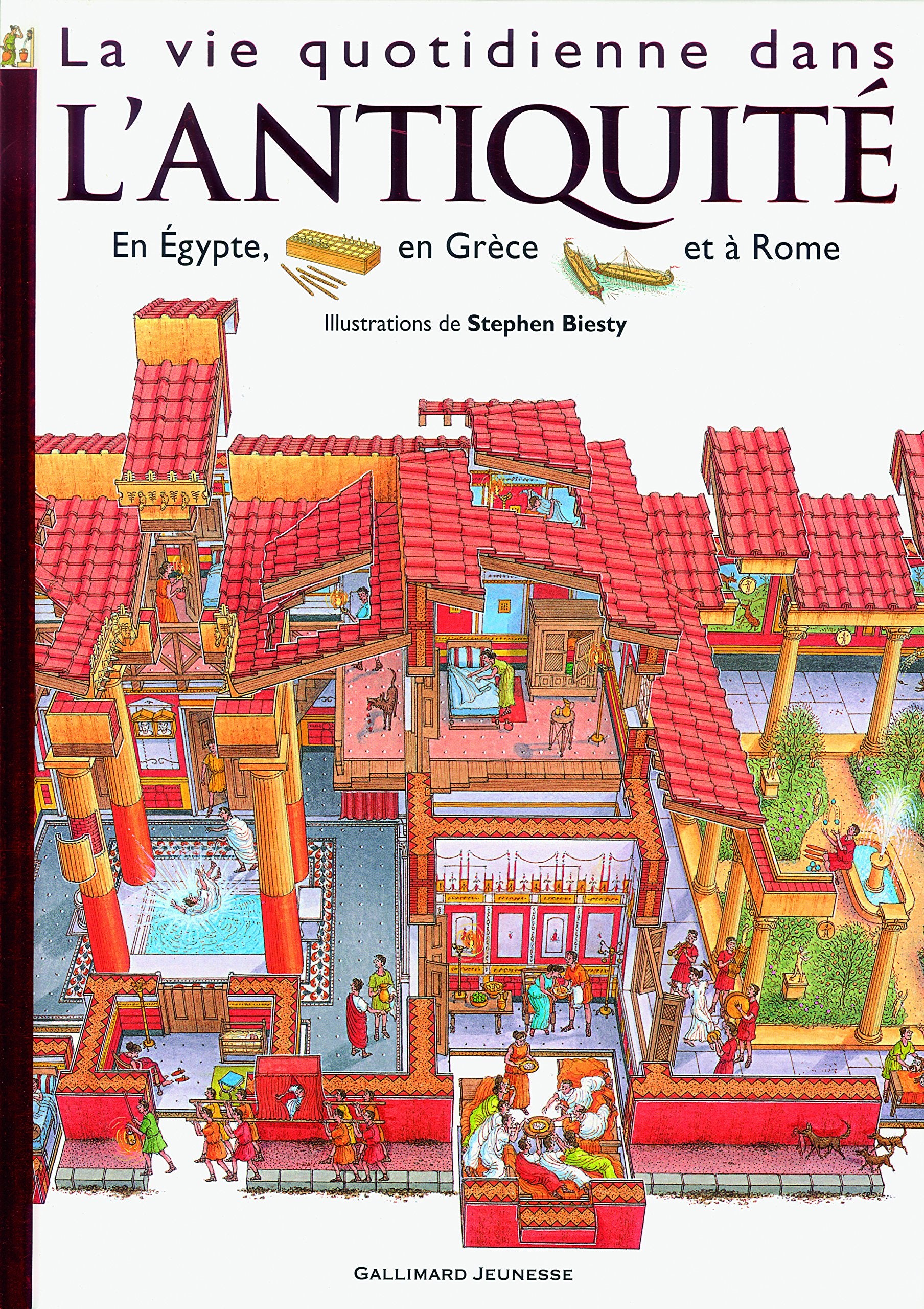 La vie quotidienne dans l'antiquité: Egypte, Rome, Grèce 9782070624065