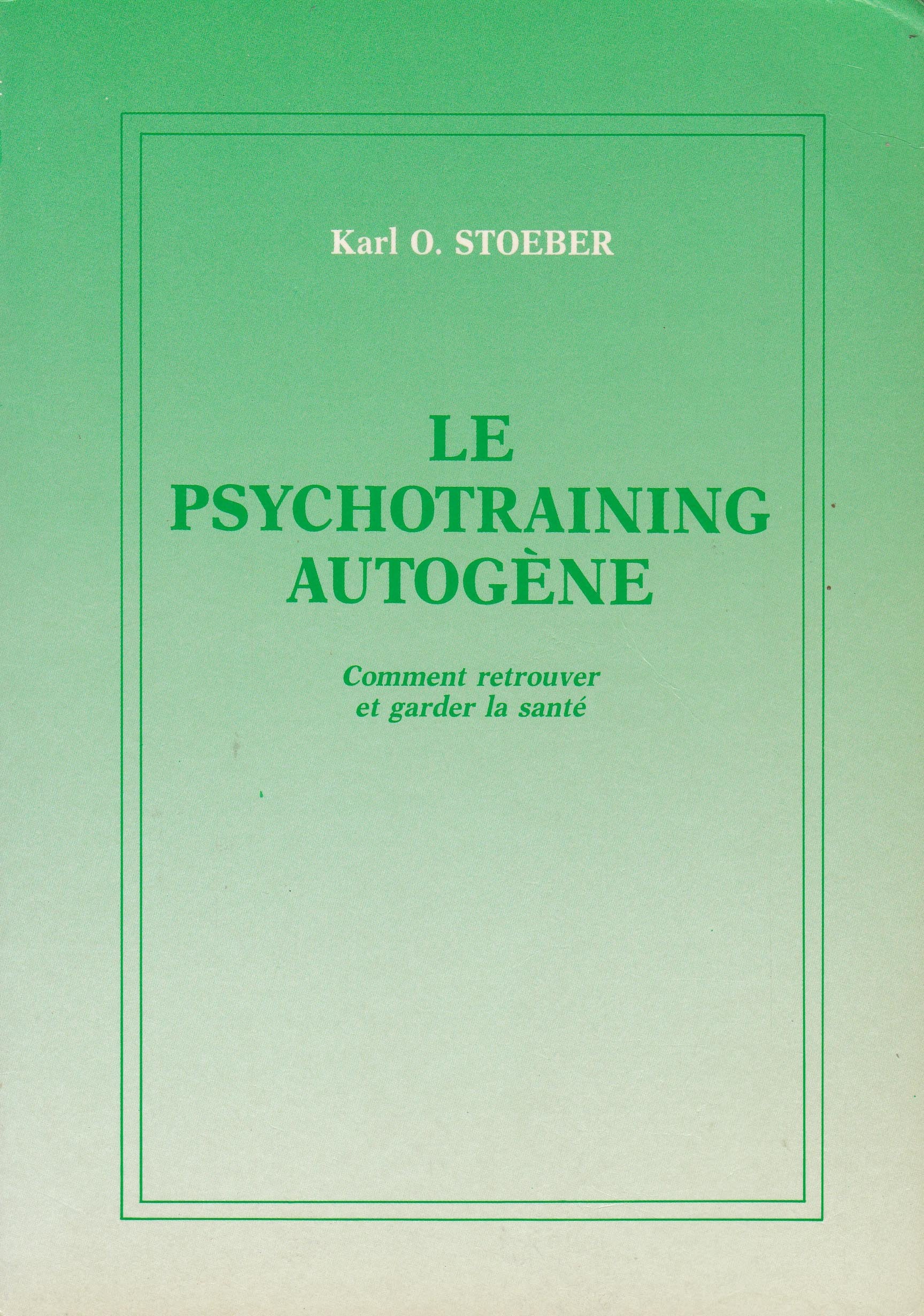 Le psychotraining autogène - comment retrouver et garder la santé 9782902468652