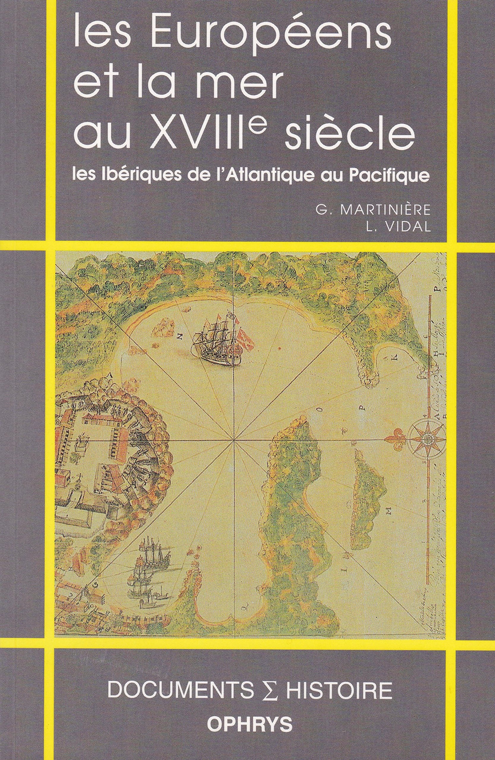 Les Européens et la mer au XVIIIe siècle: Les Ibériques de l'Atlantique au Pacifique 9782708008342