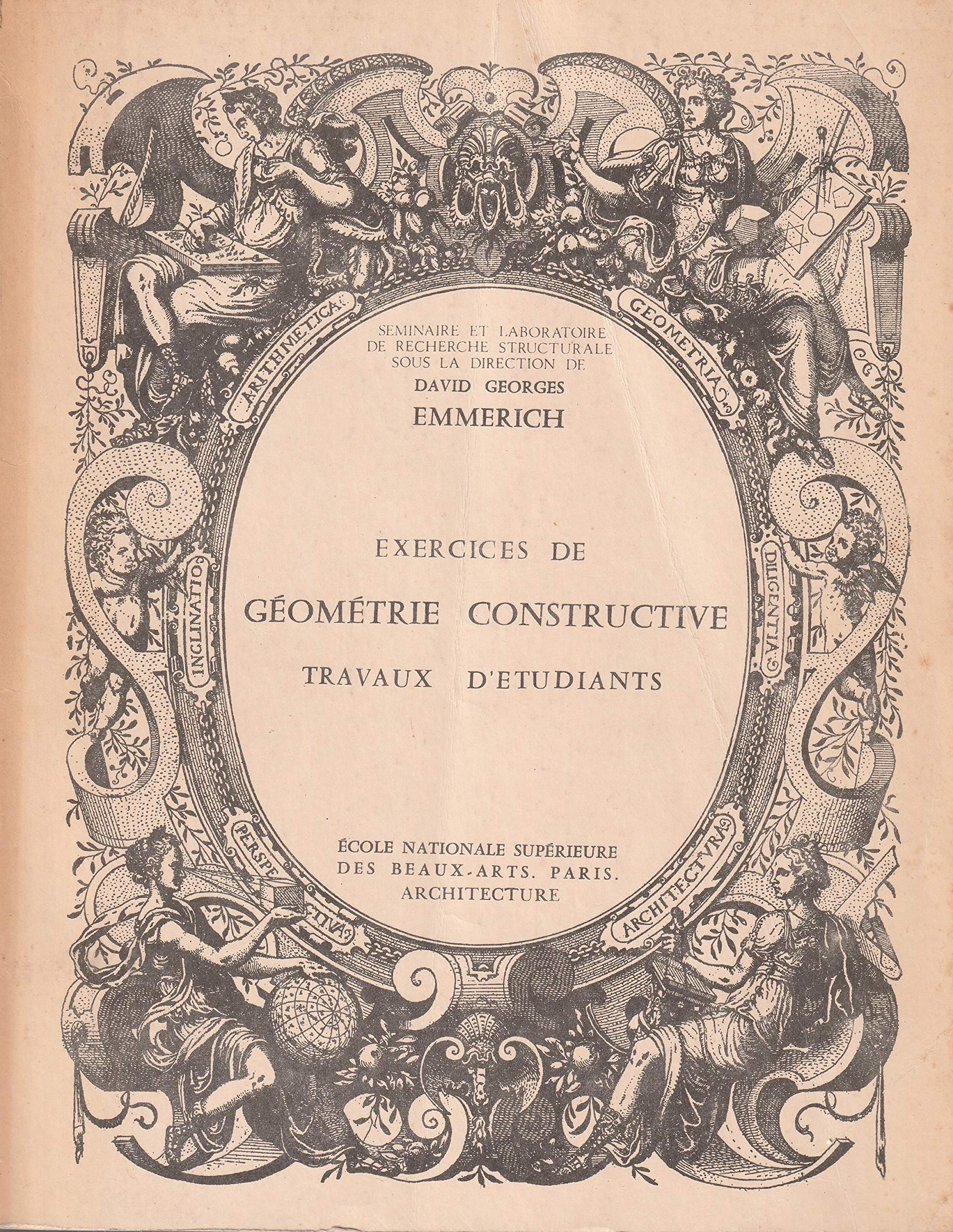 Exercices de géométrie constructive. travaux d'étudiants. séminaire et laboratoire de recherche structurale. paris, 1970 