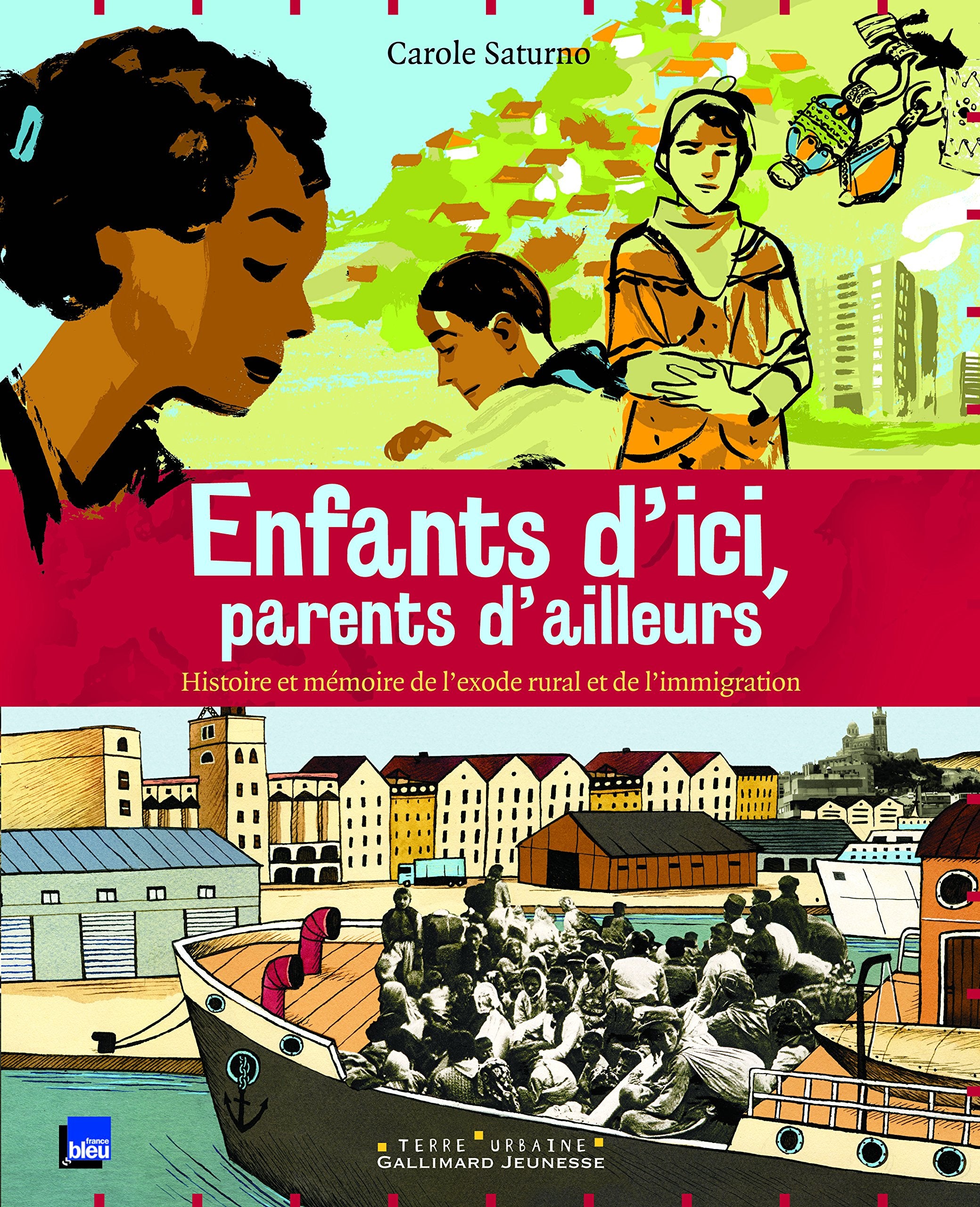 ENFANTS D'ICI, PARENTS D'AILLEURS: HISTOIRE ET MEMOIRE DE L'EXODE RURAL ET DE L'IMMIGRATION 9782070622900