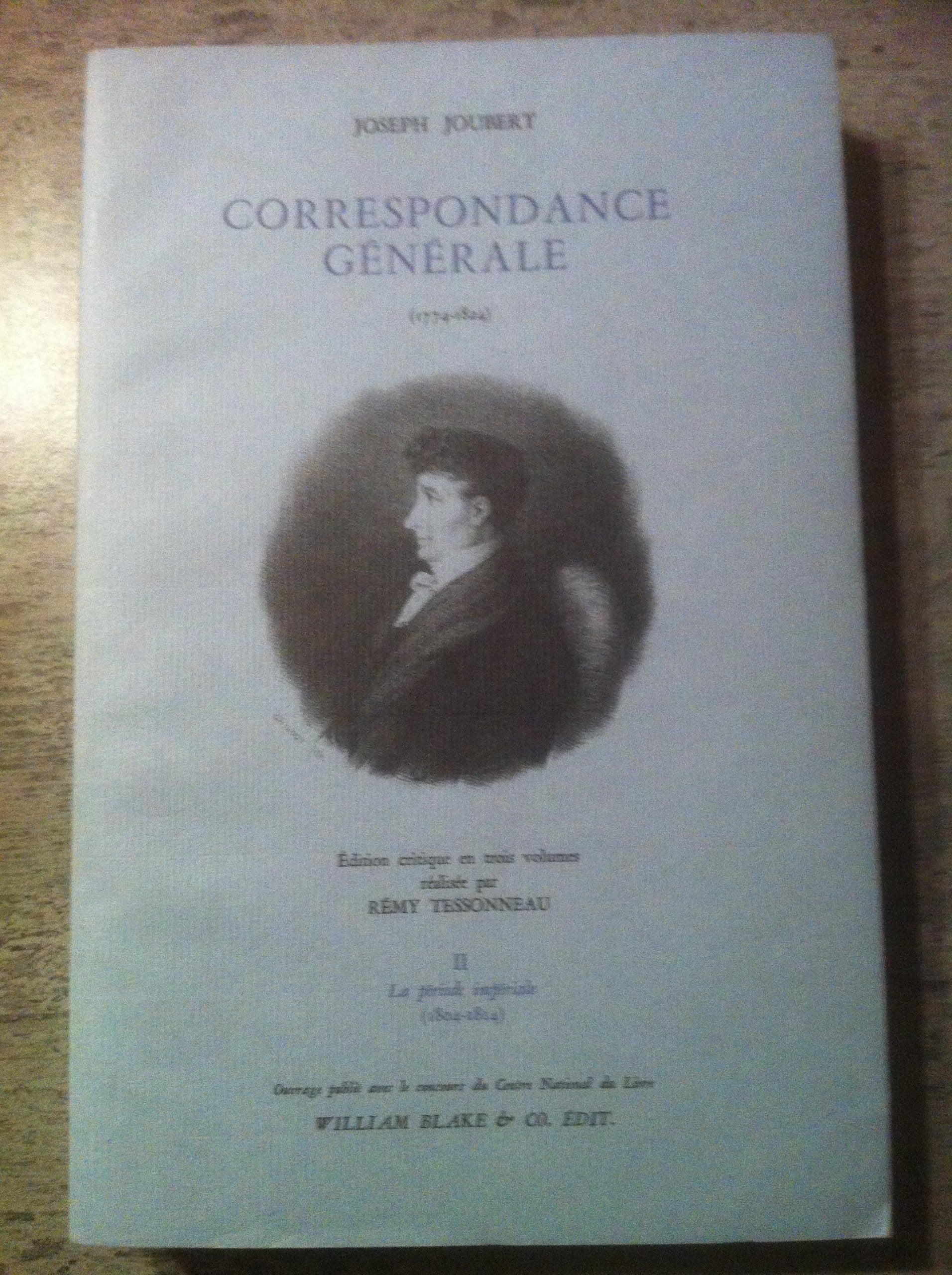 Correspondance générale tome 2 - La période impériale 1804/1814 (édition critique par Rémy Tessonneau) 