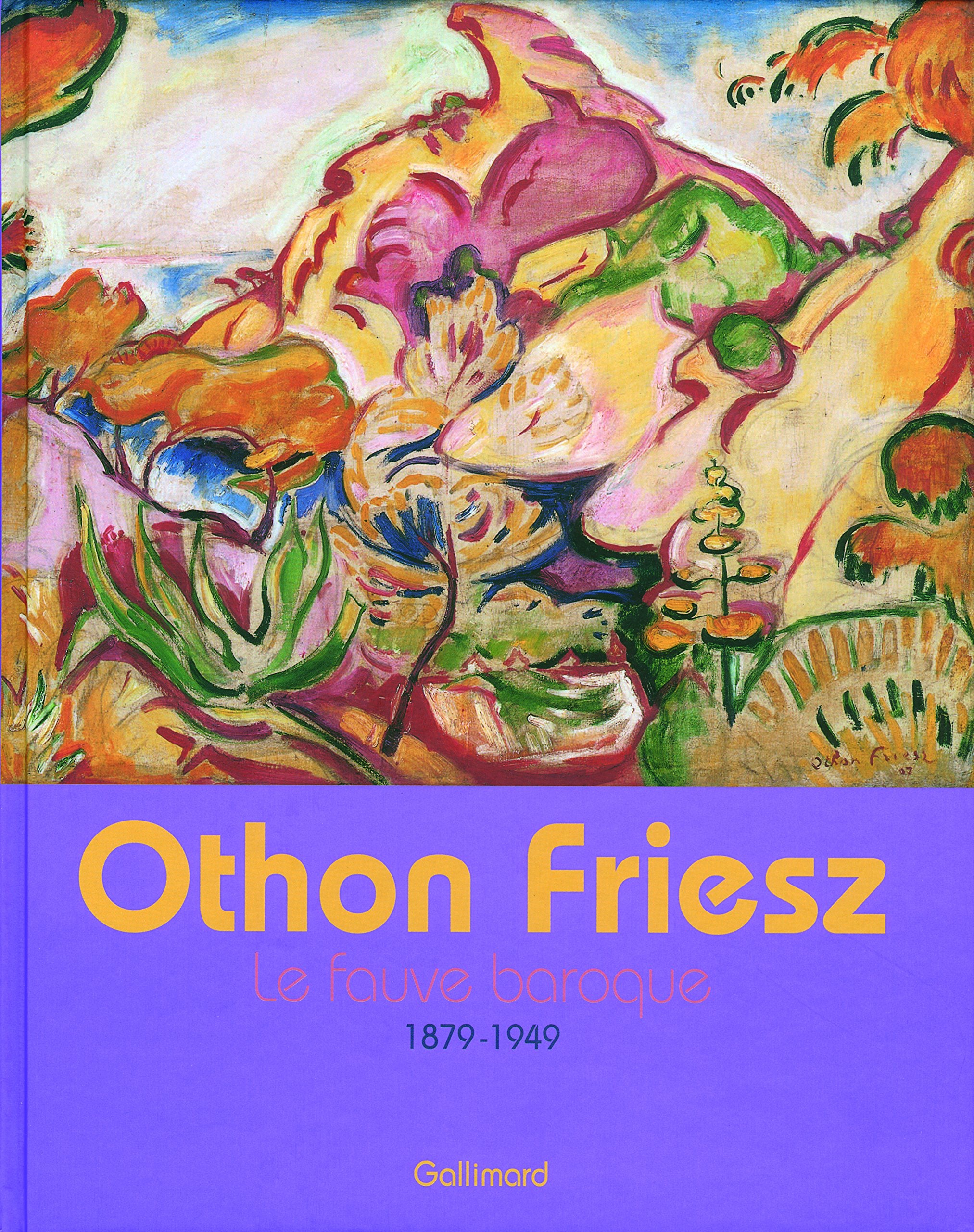 Othon Friesz: Le fauve baroque (1879-1949) 9782070118762