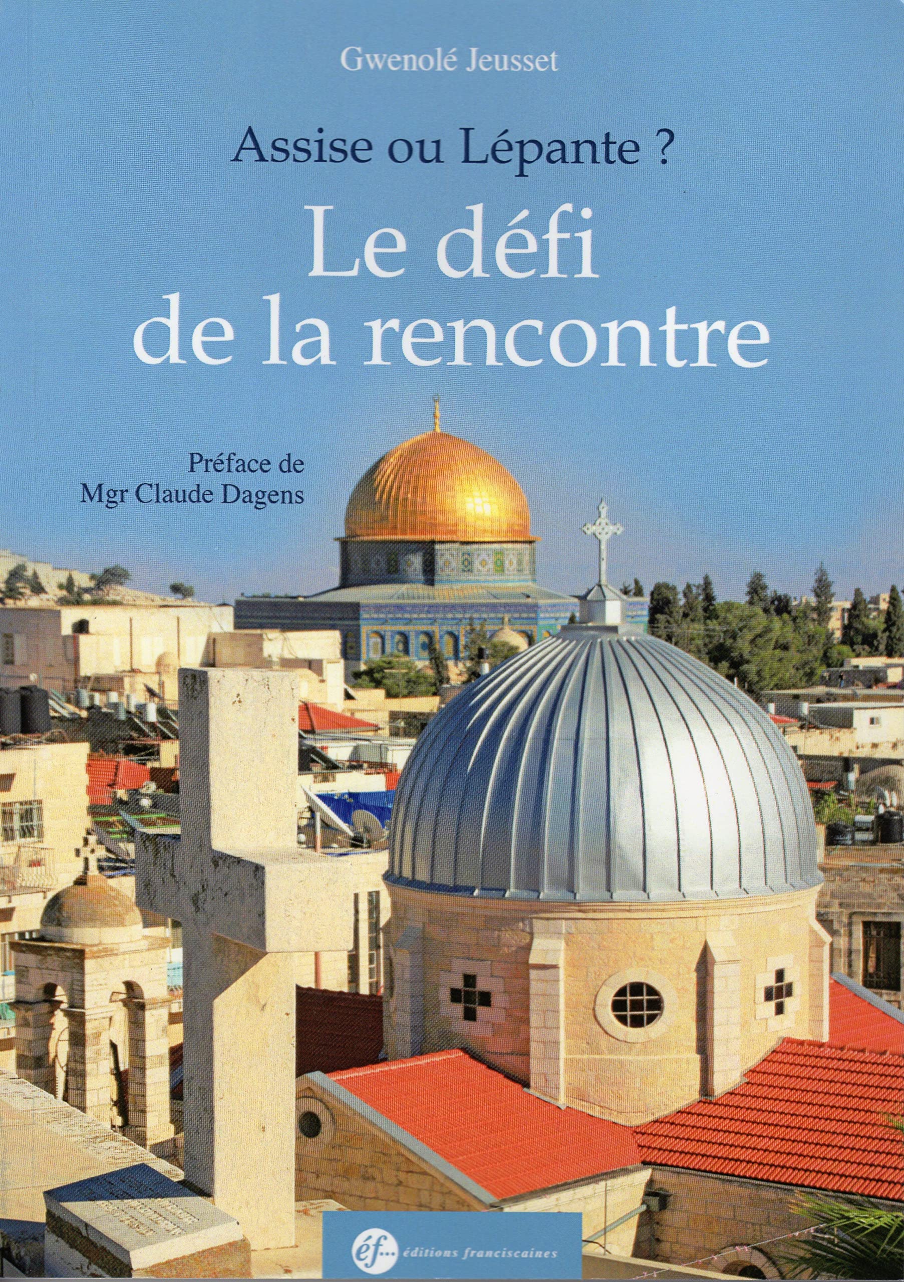 Assise ou Lepante ? Le défi de la rencontre 9782850203152