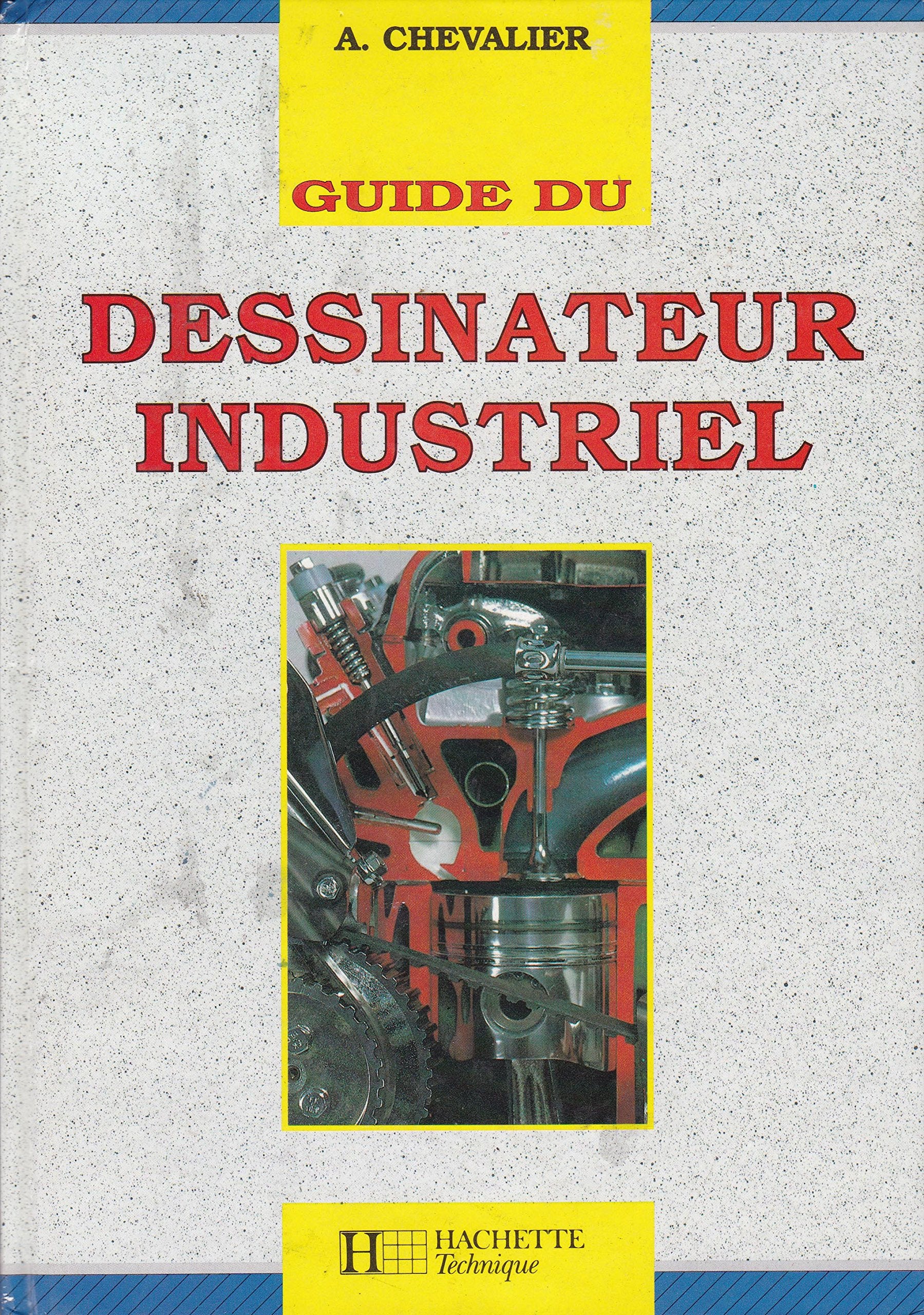 GUIDE DU DESSINATEUR INDUSTRIEL ED.89/90 9782010147357