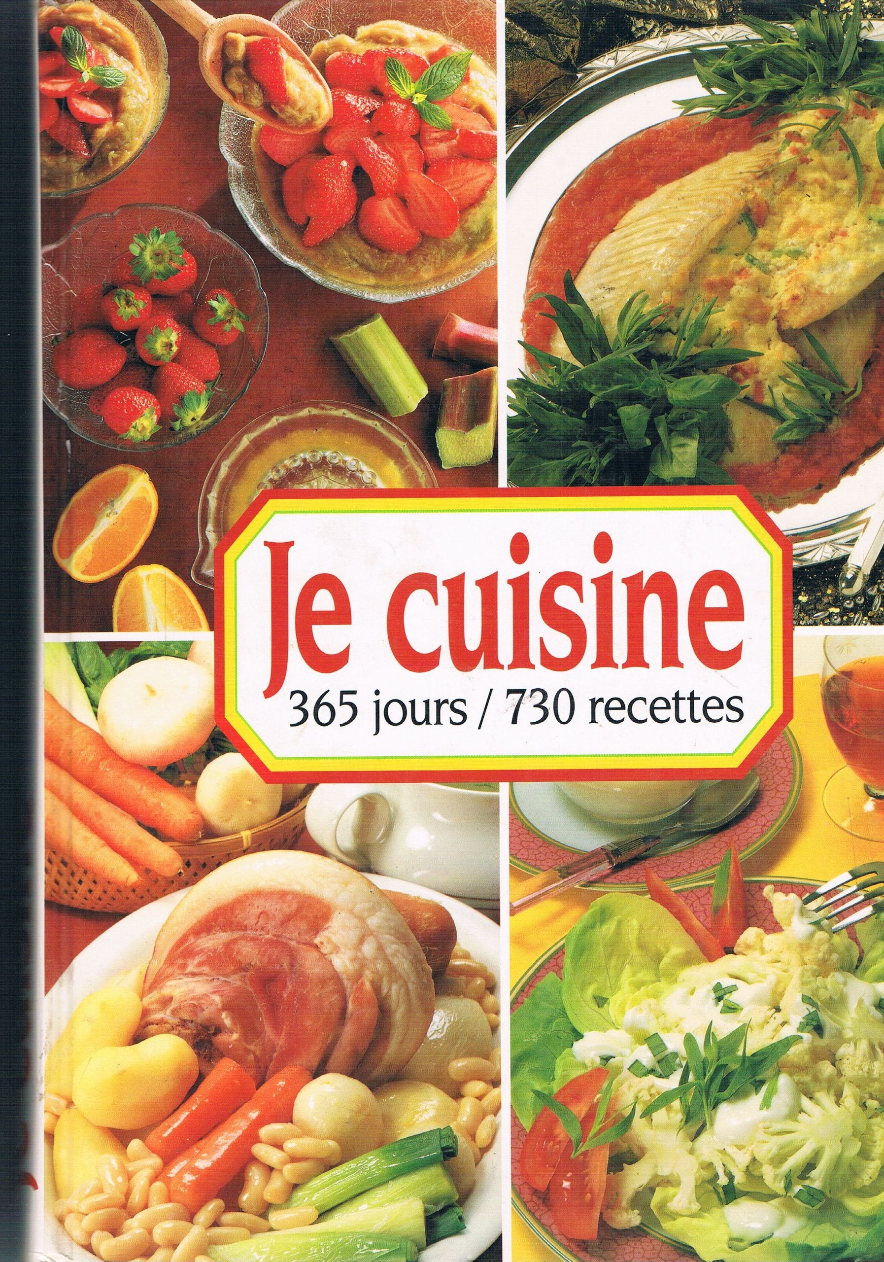 Je cuisine 365 jours 730 recettes 9782876284692